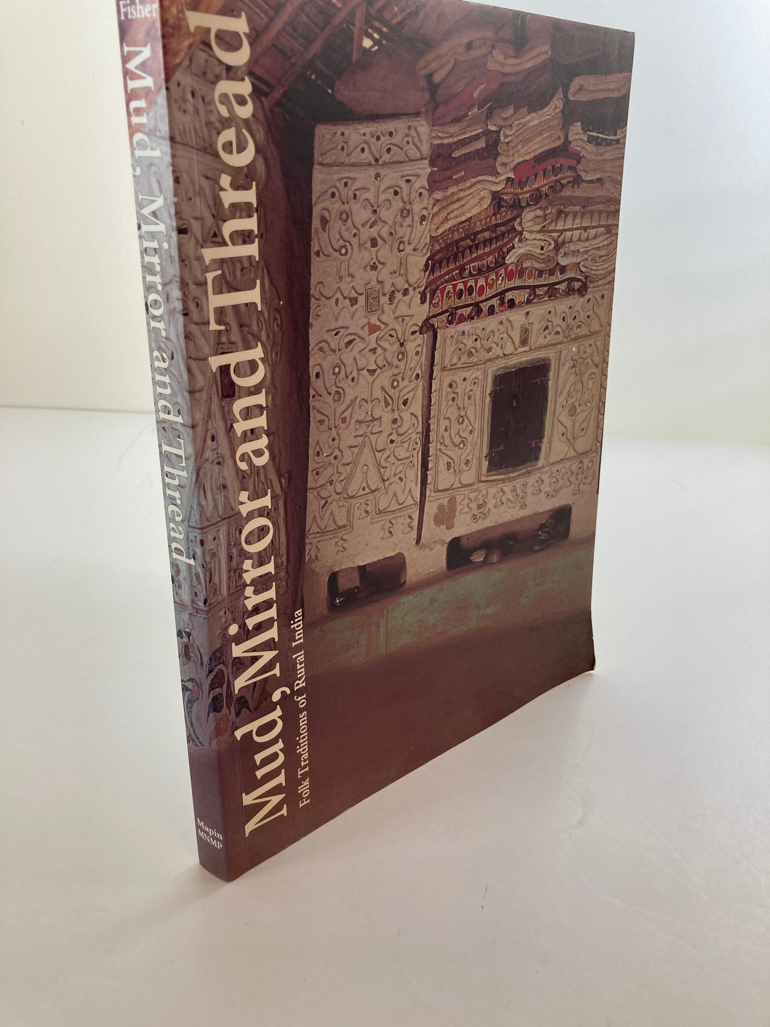 Mud, Mirror and Thread: Folk Traditions of Rural India Book by Coffee Table Book In Good Condition In North Hollywood, CA
