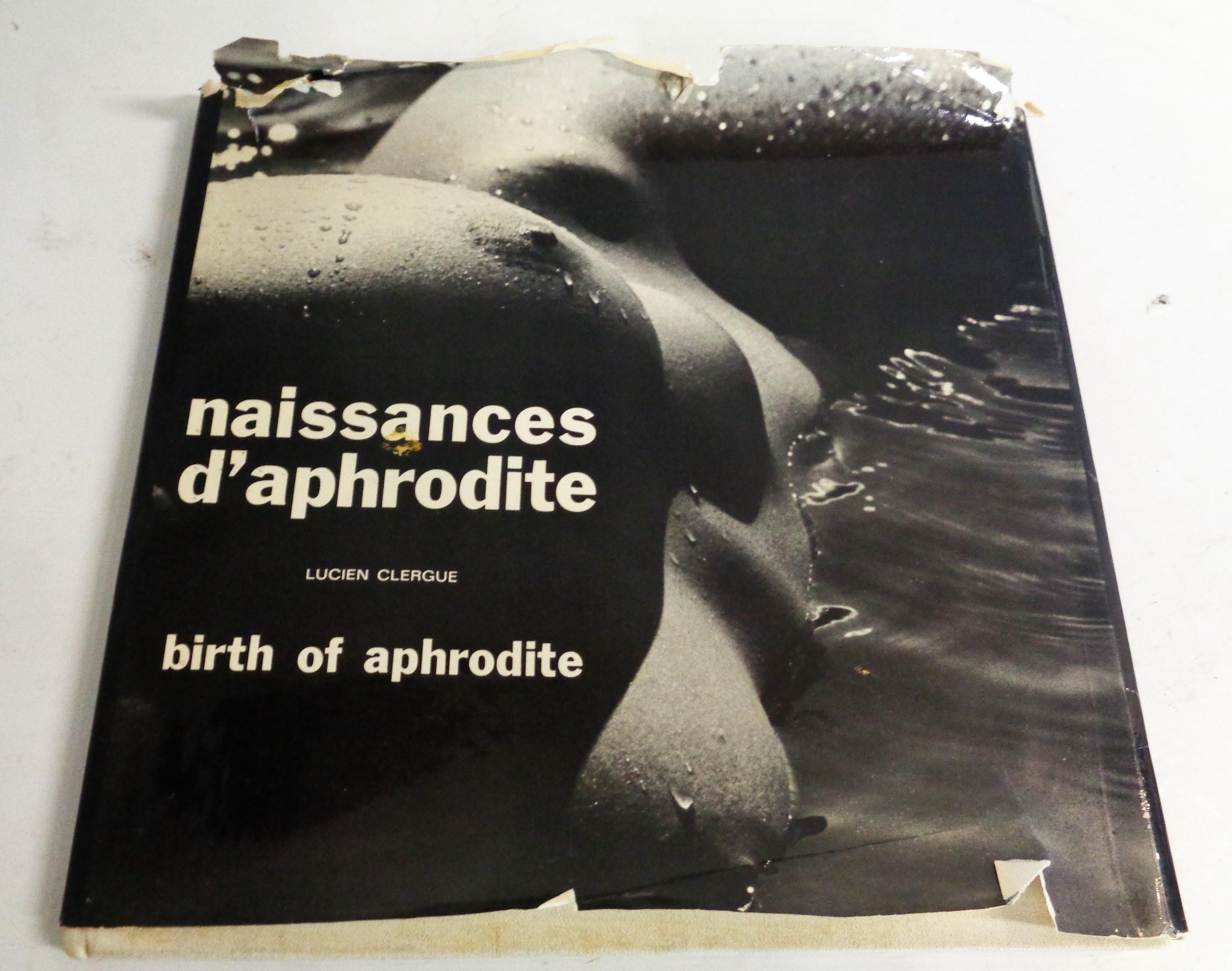 naissances d' aphrodite - LUCIEN CLERGUE - birth of aphrodite - 1966 Brussels & Brussels, New York - Hardcover ivory cloth book w/ black lettering and dust jacket. Exquisite erotic black and white nude photographs by Lucien Clergue w/ text by