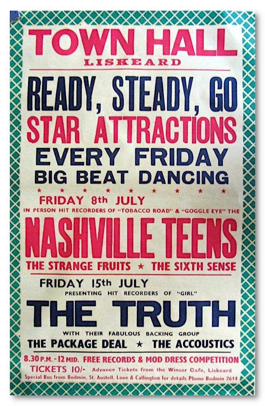 A scarce original 1966 poster advertising the Nashville Teens at the town hall in Liskaerd, Cornwall, UK.
British band the Nashville Teens had two top 10 hits in 1964, with Tobacco Road and Google Eye.

The band also backed a number of big-name