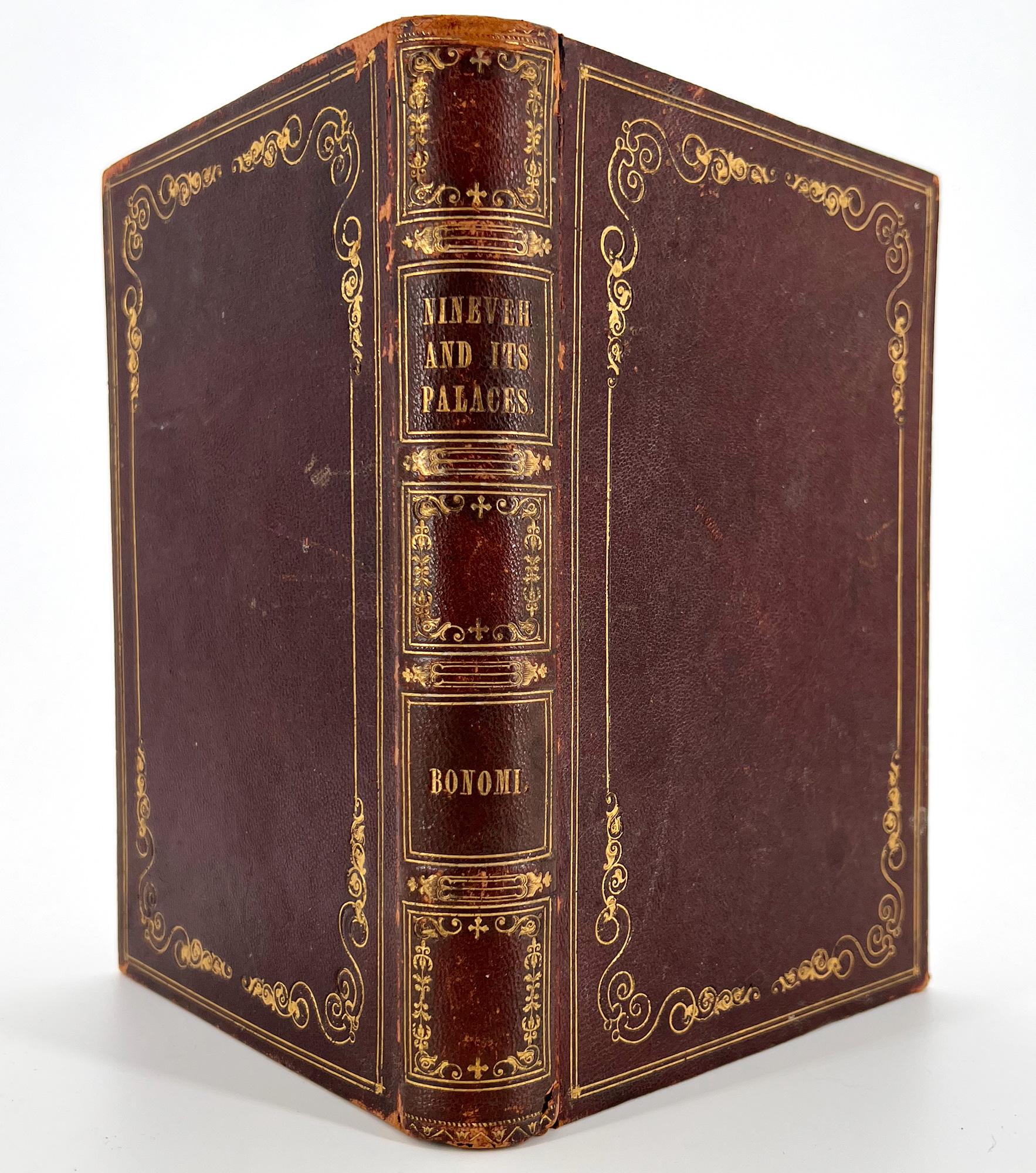 Nineveh and Its Palaces; The Discoveries of Botta and Layard, Applied to the Elucidation of Holy Writ

London: Office of the Illustrated London Library, 1852. 
First Edition
Ad. Lalauze illustrations
8vo; 8 1/4 x 5 3/8 inches (210 x 137 mm); xxii,