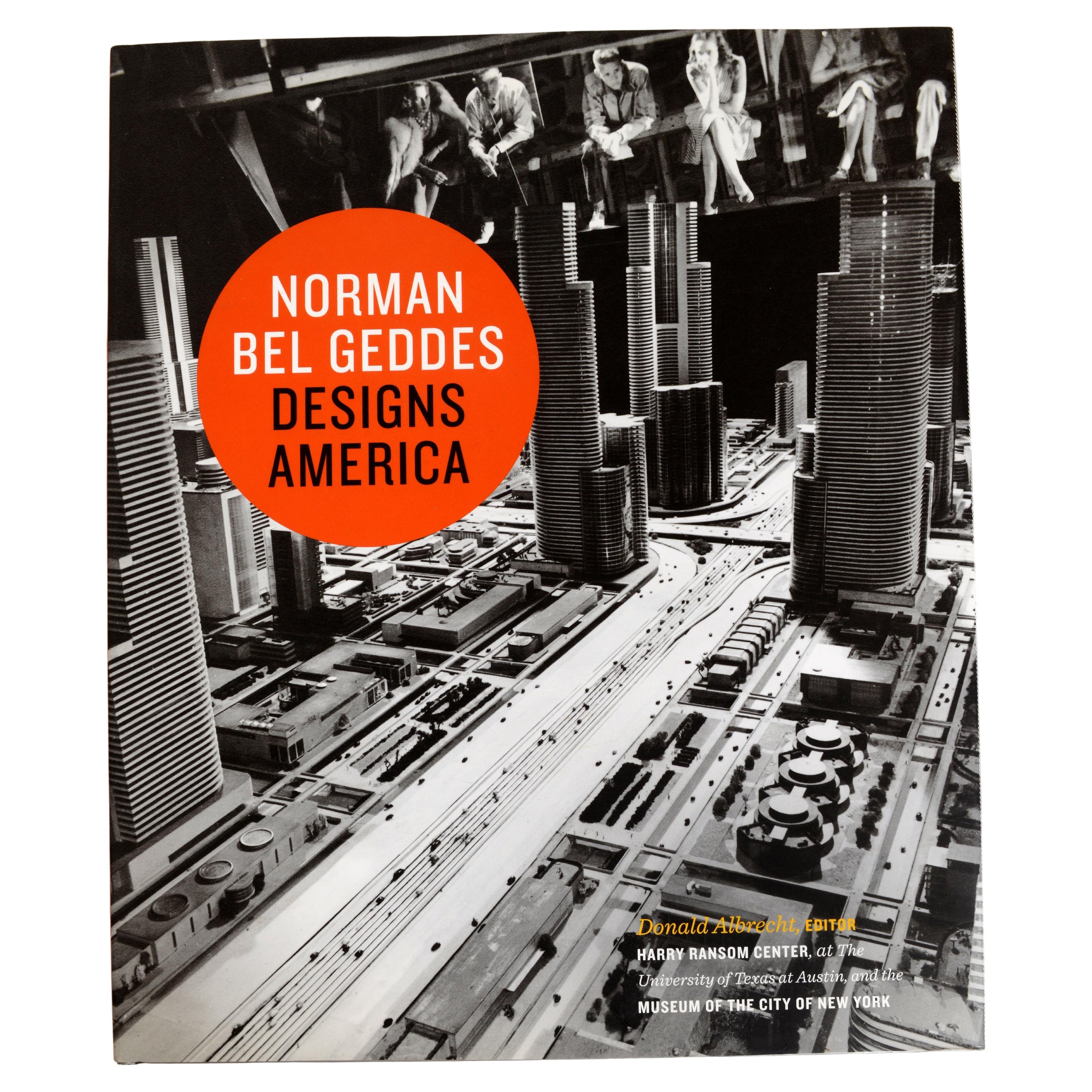 Norman Bel Geddes Designs America by Regina Lee Blaszczyk, 1st Ed