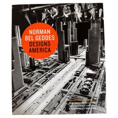Norman Bel Geddes Designs America by Regina Lee Blaszczyk, 1st Ed