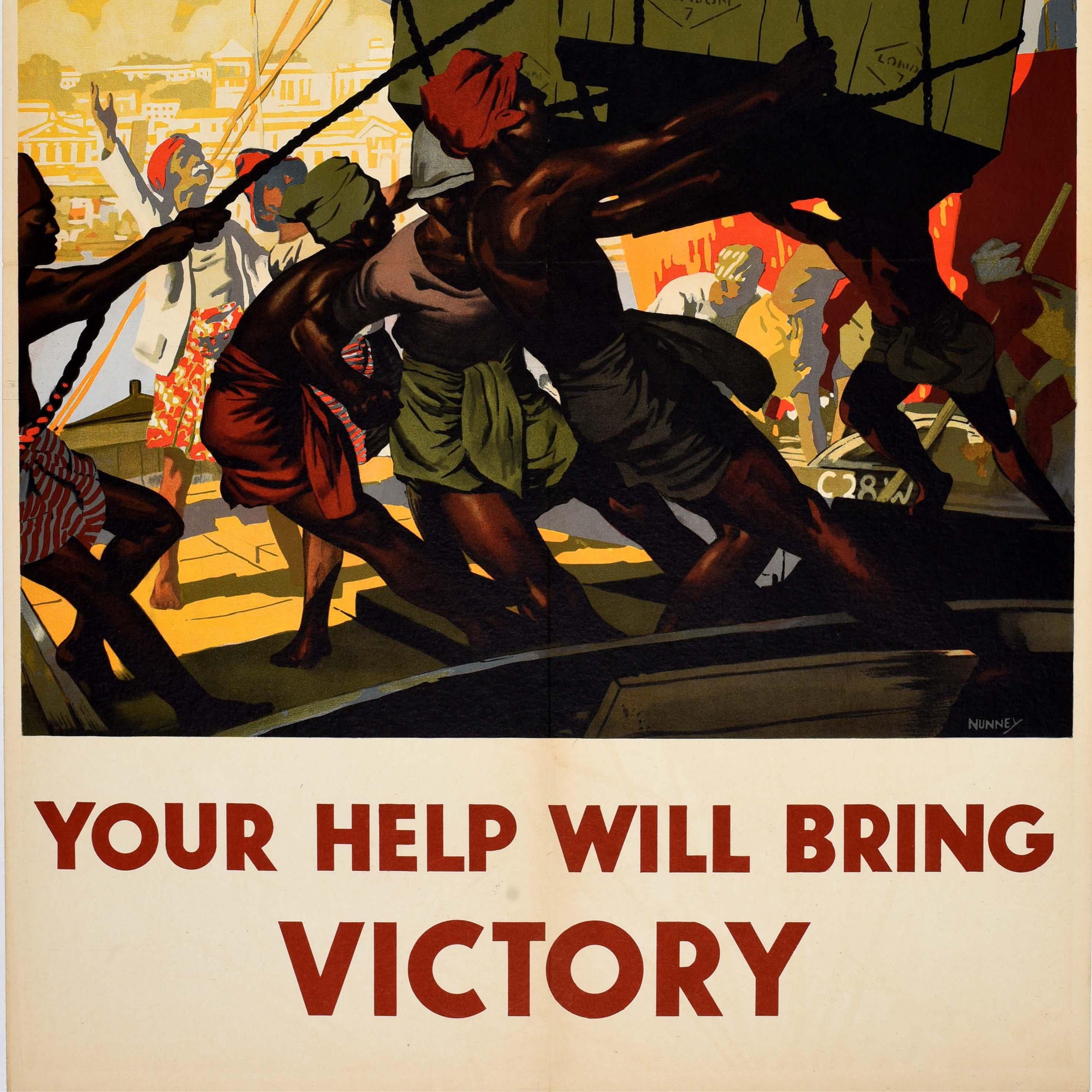 Affiche de propagande originale de la Seconde Guerre mondiale - Your Help Will Bring Victory - réalisée par Alfred John Nunney (1897-1966) représentant des dockers déchargeant des marchandises d'un grand cargo à l'aide d'un filet de corde suspendu à