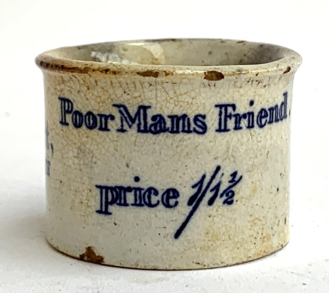 With a flared lip. Inscribed in bold, hollow lettering in blue. On one side ' Poor Man's Friend price 1/1/2 ' The other ' Prepared only by Beach & Barnicott successors to the late Dr Roberts, Bridport '
Some nibbling to the edges and
