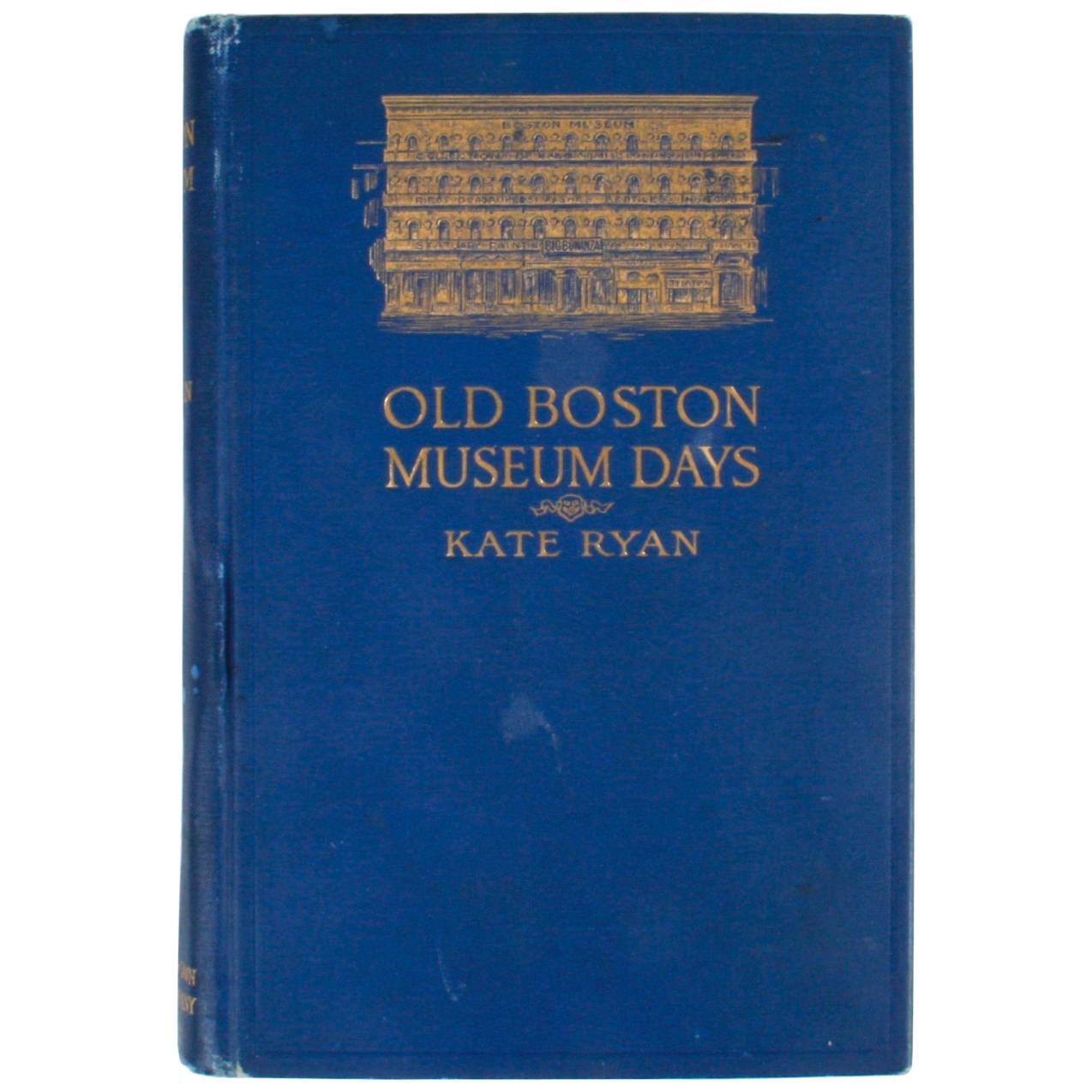 Old Boston Museum Days by Kate Ryan, First Edition For Sale