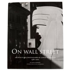 On Wall Street: Architectural Photographs of Lower Manhattan, 1980-2000. 1st Ed.