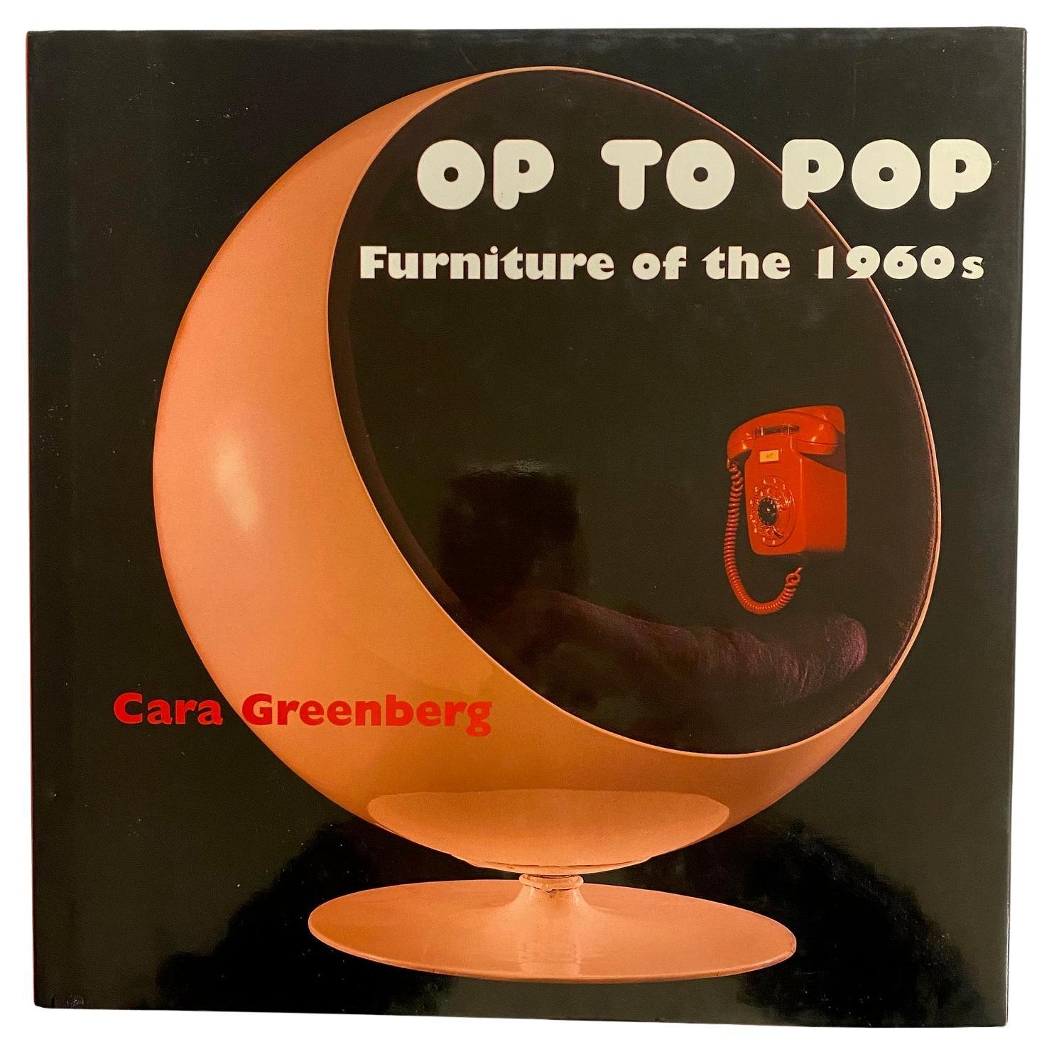 Op to Pop: Furniture of the 1960s by Cara Greenberg (Book) For Sale