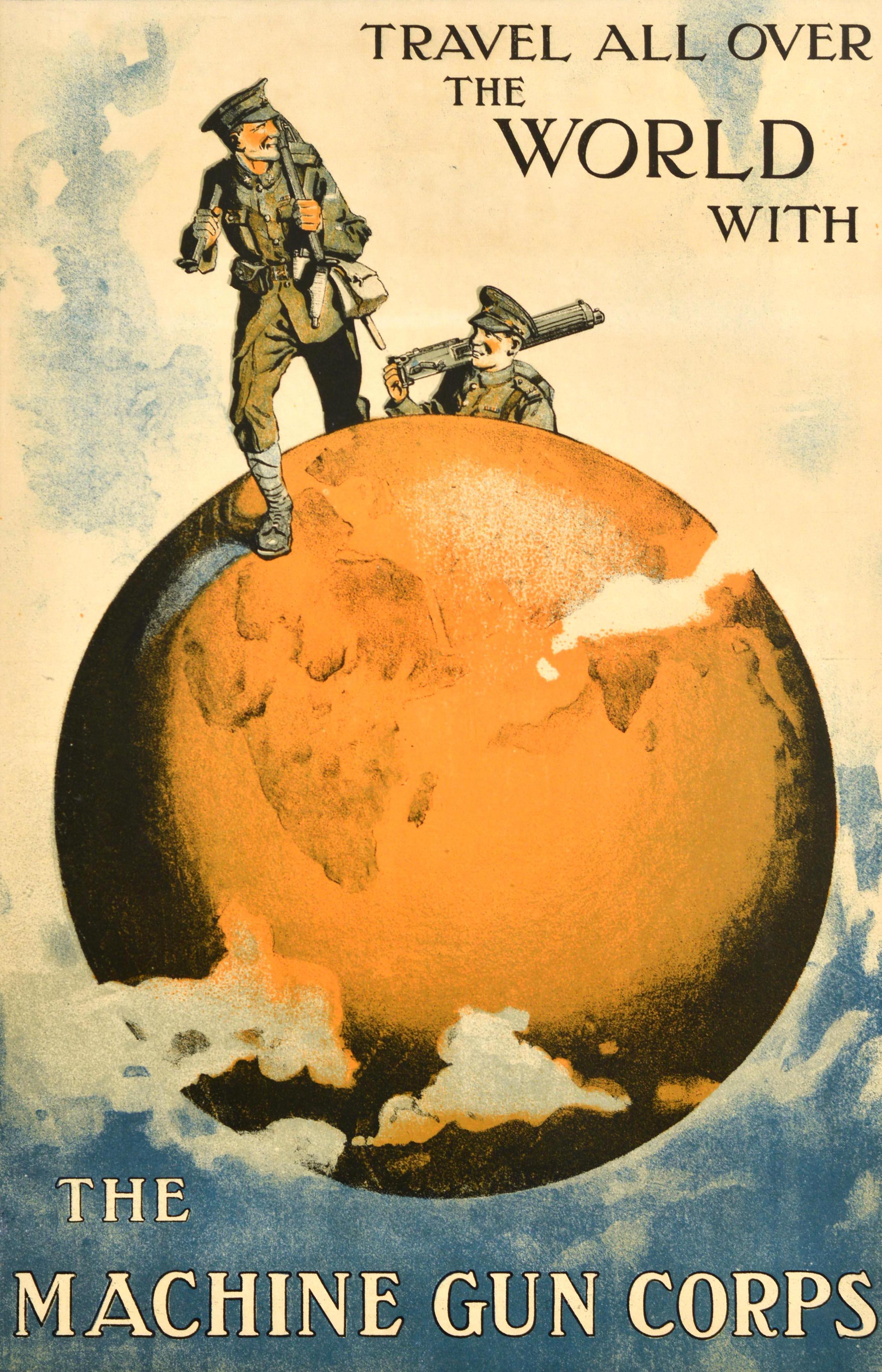 Original antique British army military recruitment poster - Travel All Over The World With The Machine Gun Corps - featuring a great illustration of two smiling soldiers in uniform carrying machine gun parts over their shoulders as they walk on a