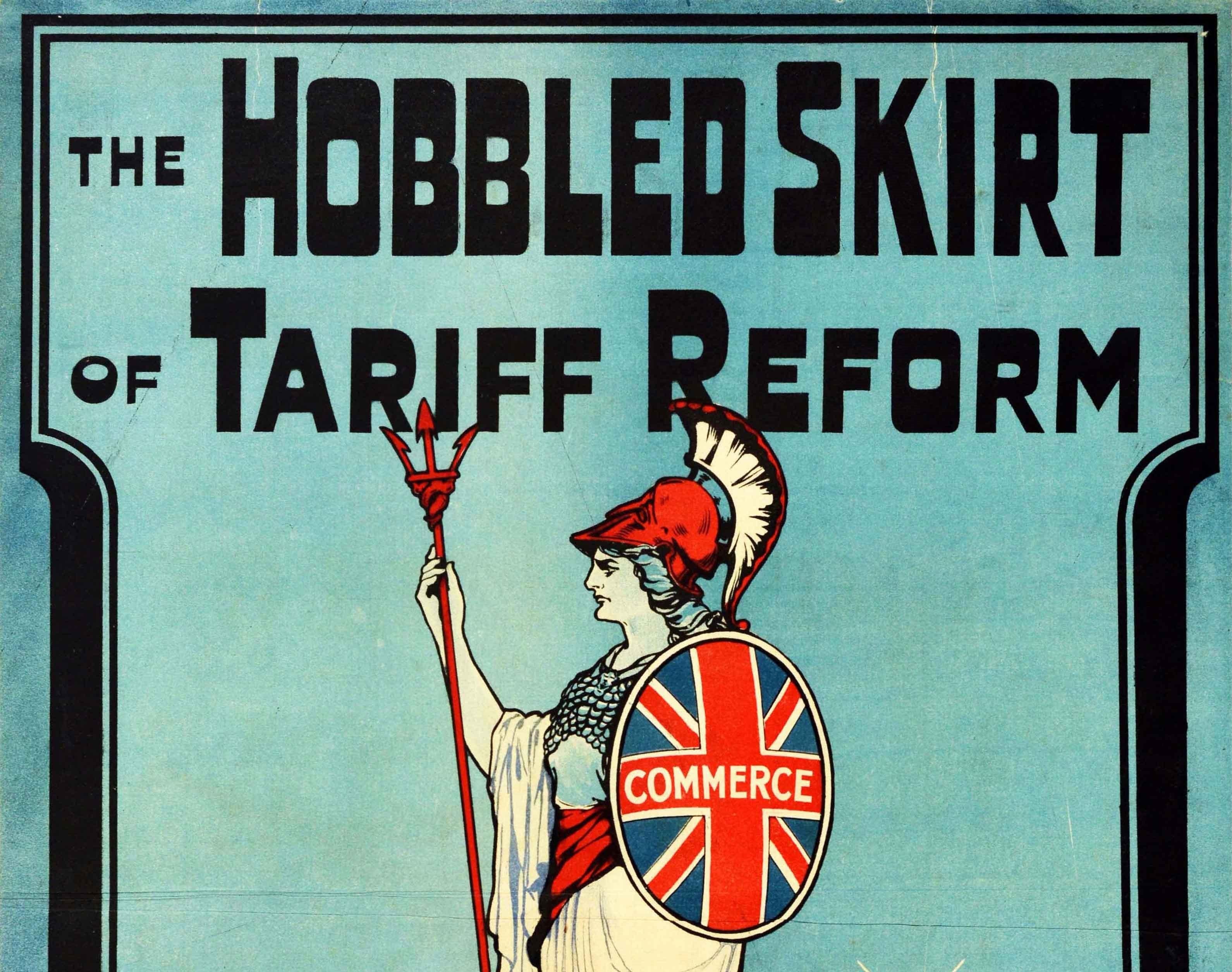 Original antique political election propaganda poster issued by the Liberal Party - The Hobbled Skirt of Tariff Reform. Stick to Free Trade - featuring a colourful illustration of the goddess Britannia wearing a warrior helmet and holding a trident