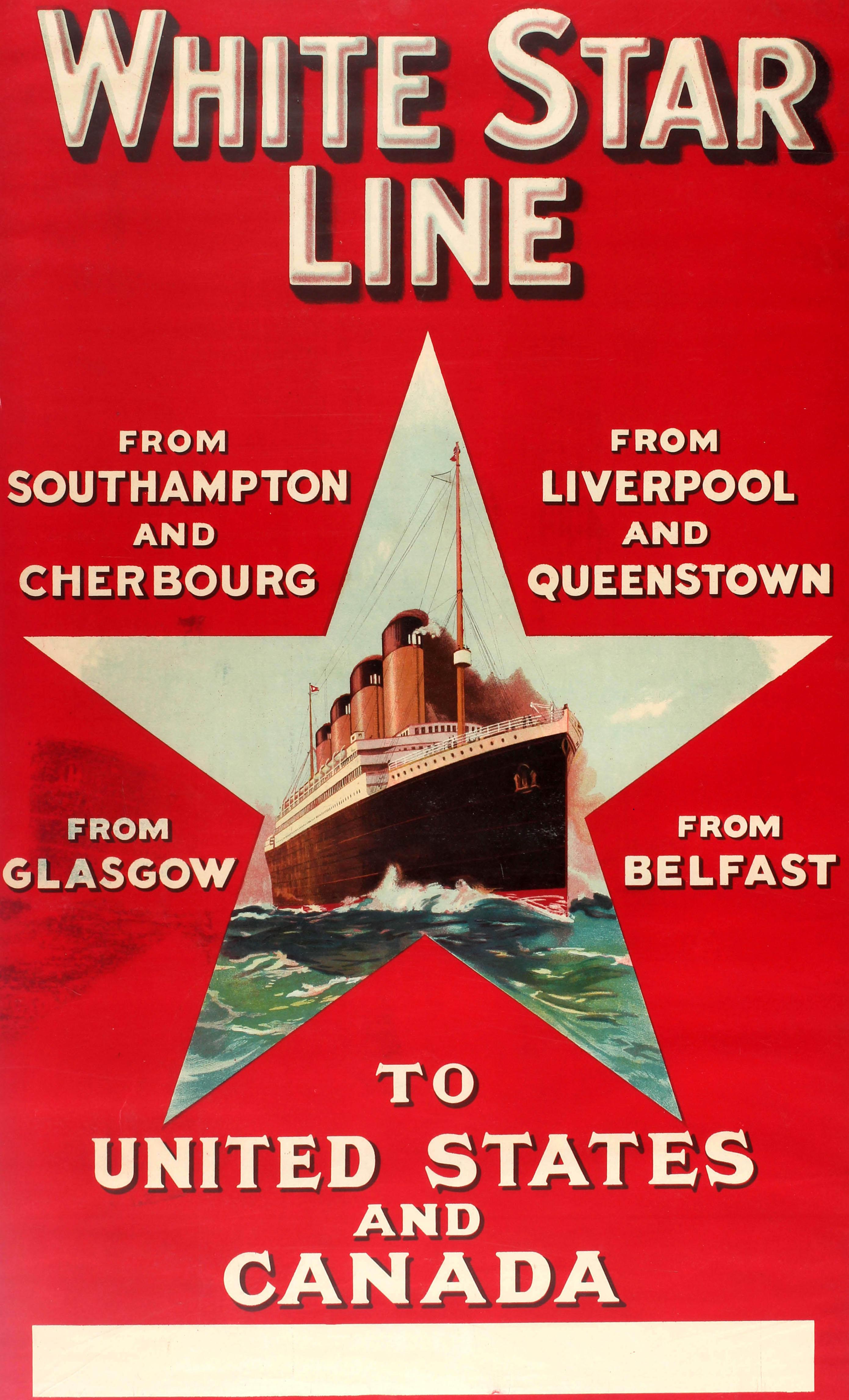 Original antique travel advertising poster for White Star Line From Southampton and Cherbourg From Liverpool and Queenstown From Glasgow From Belfast To United States and Canada featuring a great image of a four funnel RMS Olympic White Star Line