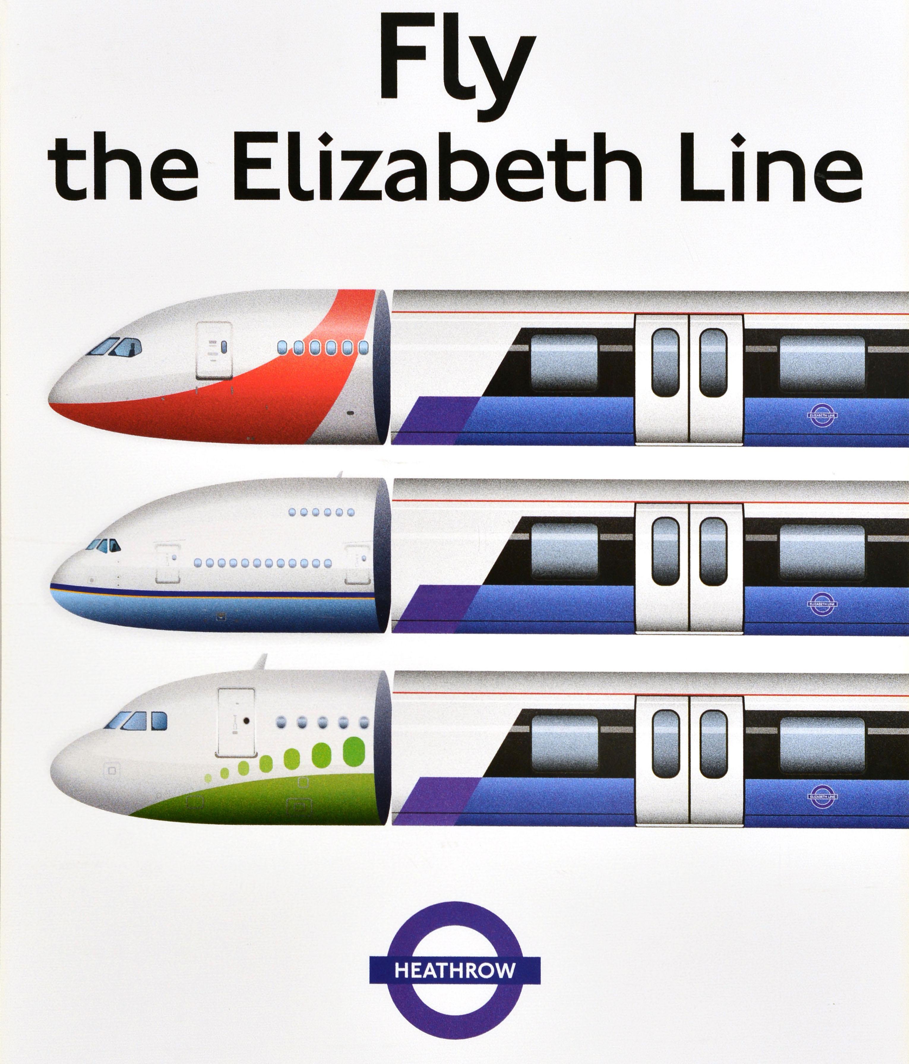 Poster pubblicitario originale dei trasporti londinesi - Fly the Elizabeth Line Take the Elizabeth Line to Heathrow Airport It's the newest way to fly - con un grande design che raffigura le illustrazioni della parte anteriore di tre aerei allineati