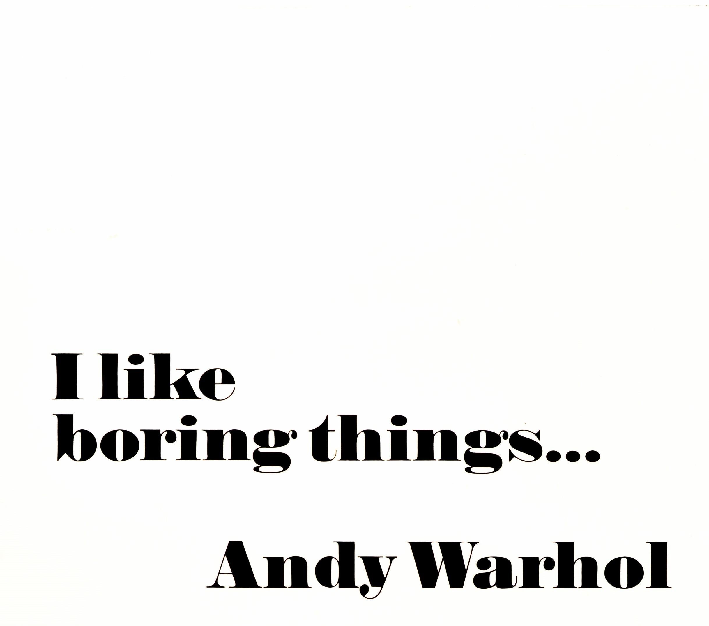 Original vintage advertising poster for Andy Warhol's solo exhibition at the Moderna Museet Stockholm Sweden Museum of Modern Art from 10 February to 17 March 1968 featuring a quote by the artist - I like boring things... Andy Warhol - as a