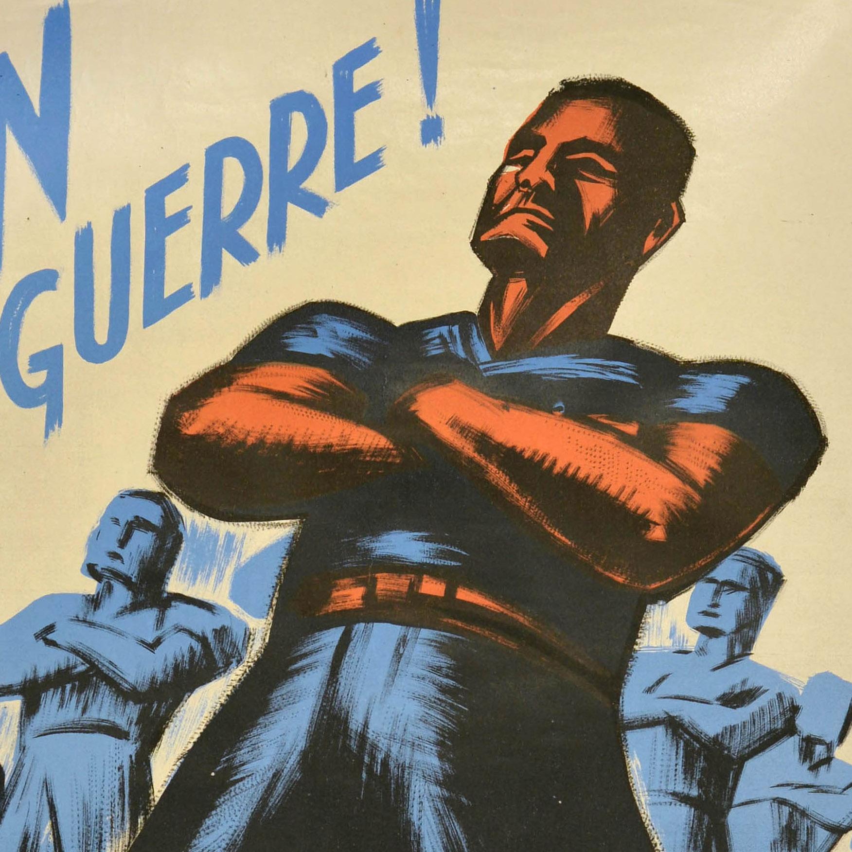 Affiche de propagande originale de la Seconde Guerre mondiale - Non a la Guerre ! Formez vos Comites de la Paix / No to War ! Formez vos comités de paix - avec l'illustration dynamique d'un homme les bras croisés devant des silhouettes d'autres