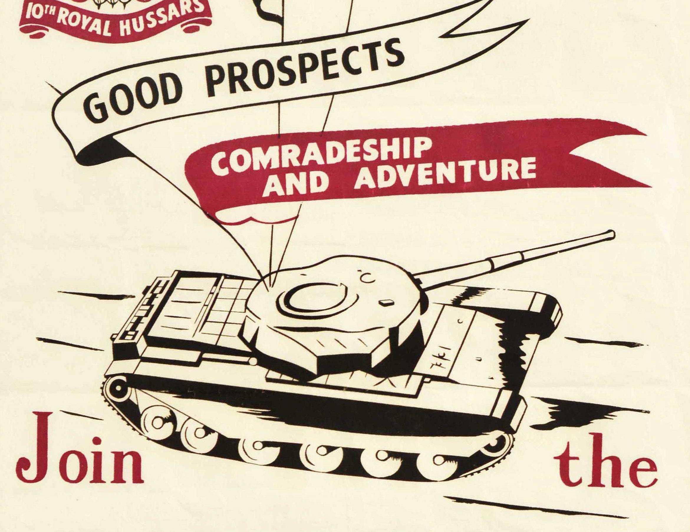 Original vintage military recruitment poster featuring an illustration of a tank with the text on three banner flags above reading - A man's life / Good prospects / Comradeship and Adventure - below the 10th Royal Hussars crown fleur de lis Ich Dien