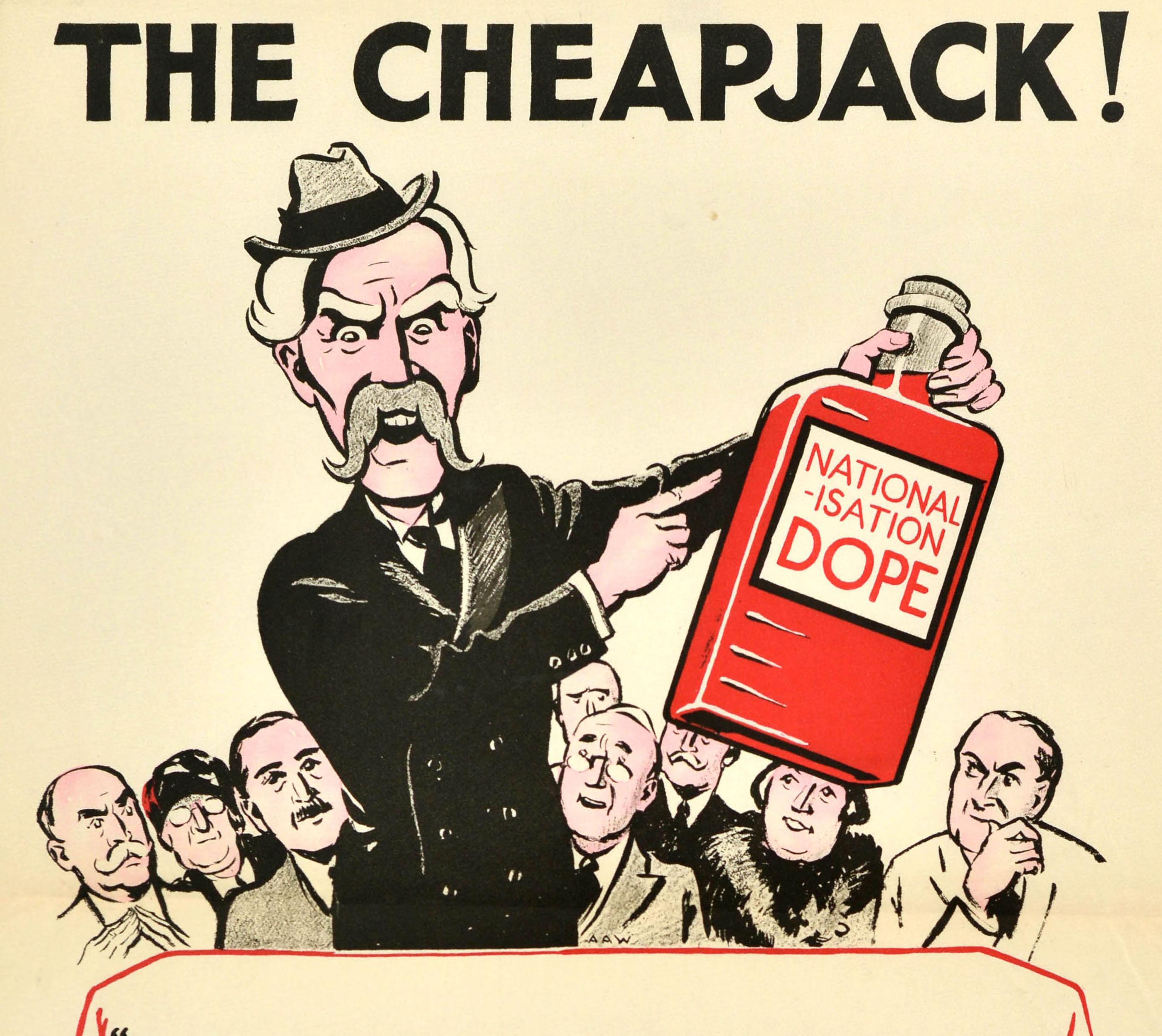 Original vintage political propaganda poster - The Cheapjack! Walk up, Walk up, Ladies & Gentlemen! Try my Marvellous Socialist Cure-all for Bad trade Swollen unemployment Broken time Agricultural depression Removes superfluous cash while you wait