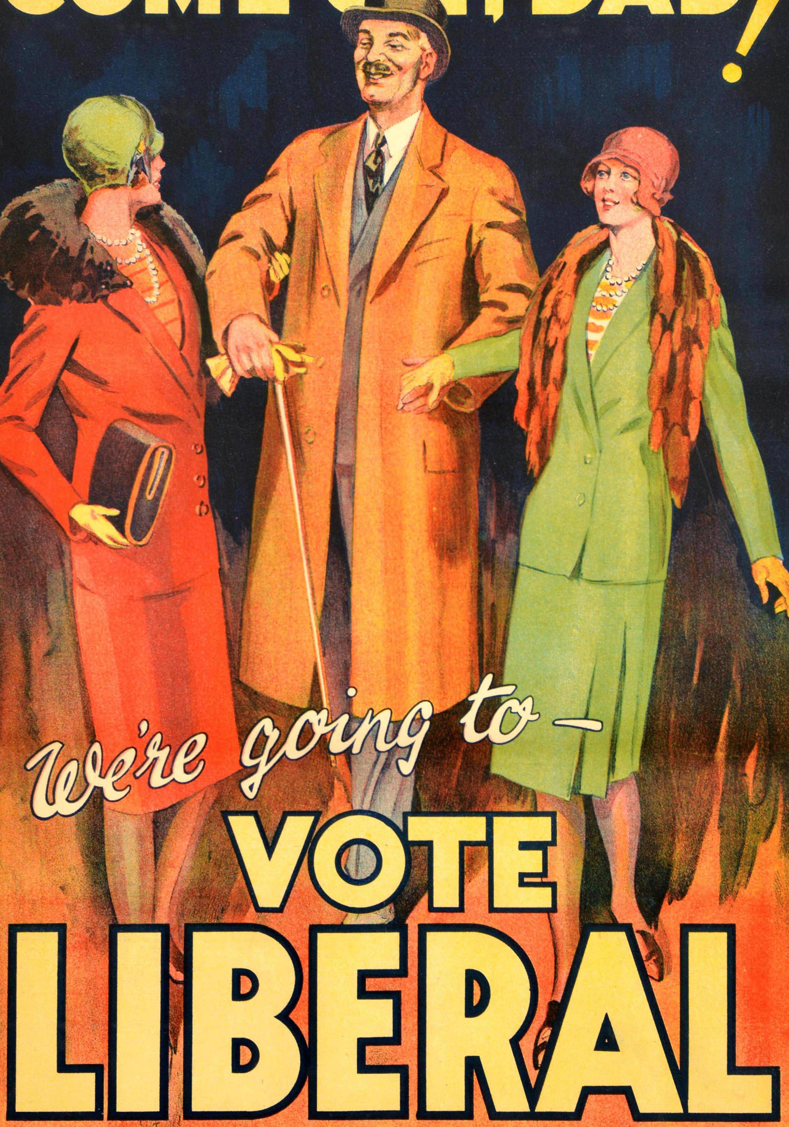 Original vintage political propaganda poster for the 1929 United Kingdom general election - Come on, Dad! We're going to vote Liberal - featuring a colourful illustration of a smartly dressed smiling gentleman with a moustache, wearing a suit, coat
