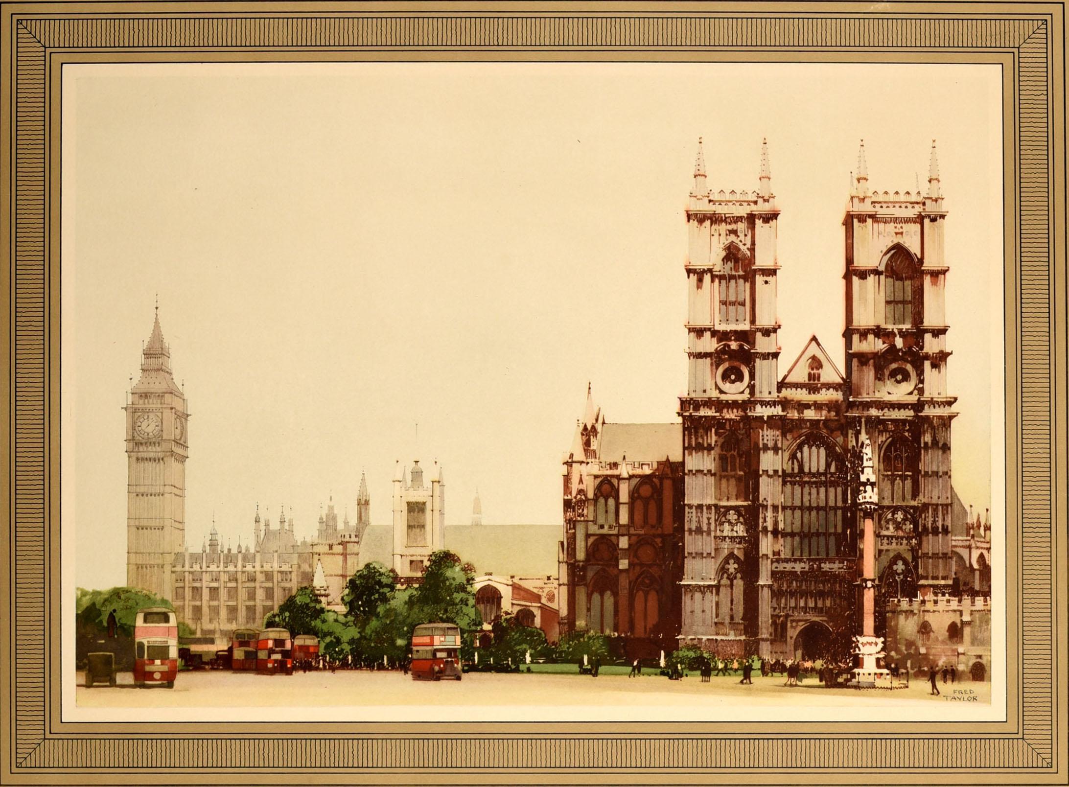 Original vintage post-war London Underground Transport poster for London Westminster Abbey featuring artwork by the notable British artist Fred Taylor (1875-1963) showing London buses and people walking by Westminster Abbey (Collegiate Church of