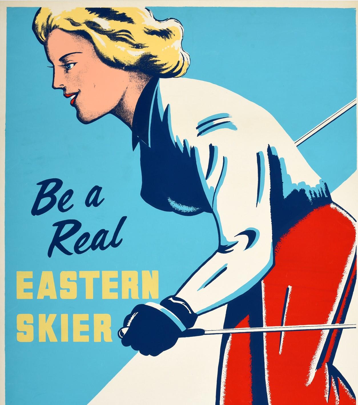 Originales amerikanisches Skiplakat - Be A Real Eastern Skier / Support USEASA United States Eastern Amateur Ski Association (gegründet 1922) - mit dem farbenfrohen Bild einer lächelnden Dame in roter Skihose, die einen schneeweißen Berg vor dem