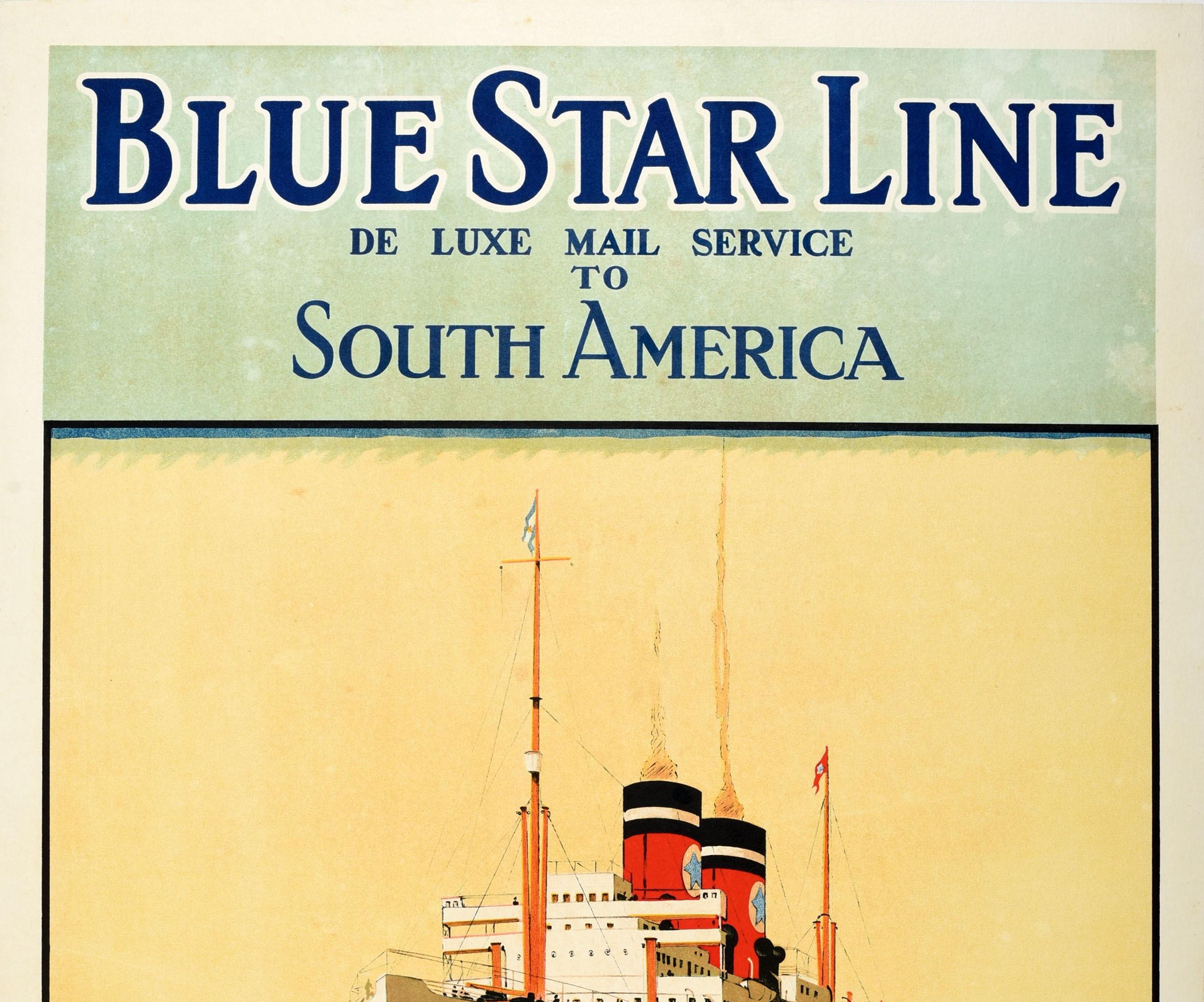 Original vintage cruise ship travel poster advertising Blue Star Line De Luxe Mail Service to South America calling at Boulogne, Lisbon, Madeira, Teneriffe (Tenerife), Rio de Janeiro, Santos, Montevideo and Buenos Aires First class passengers only.