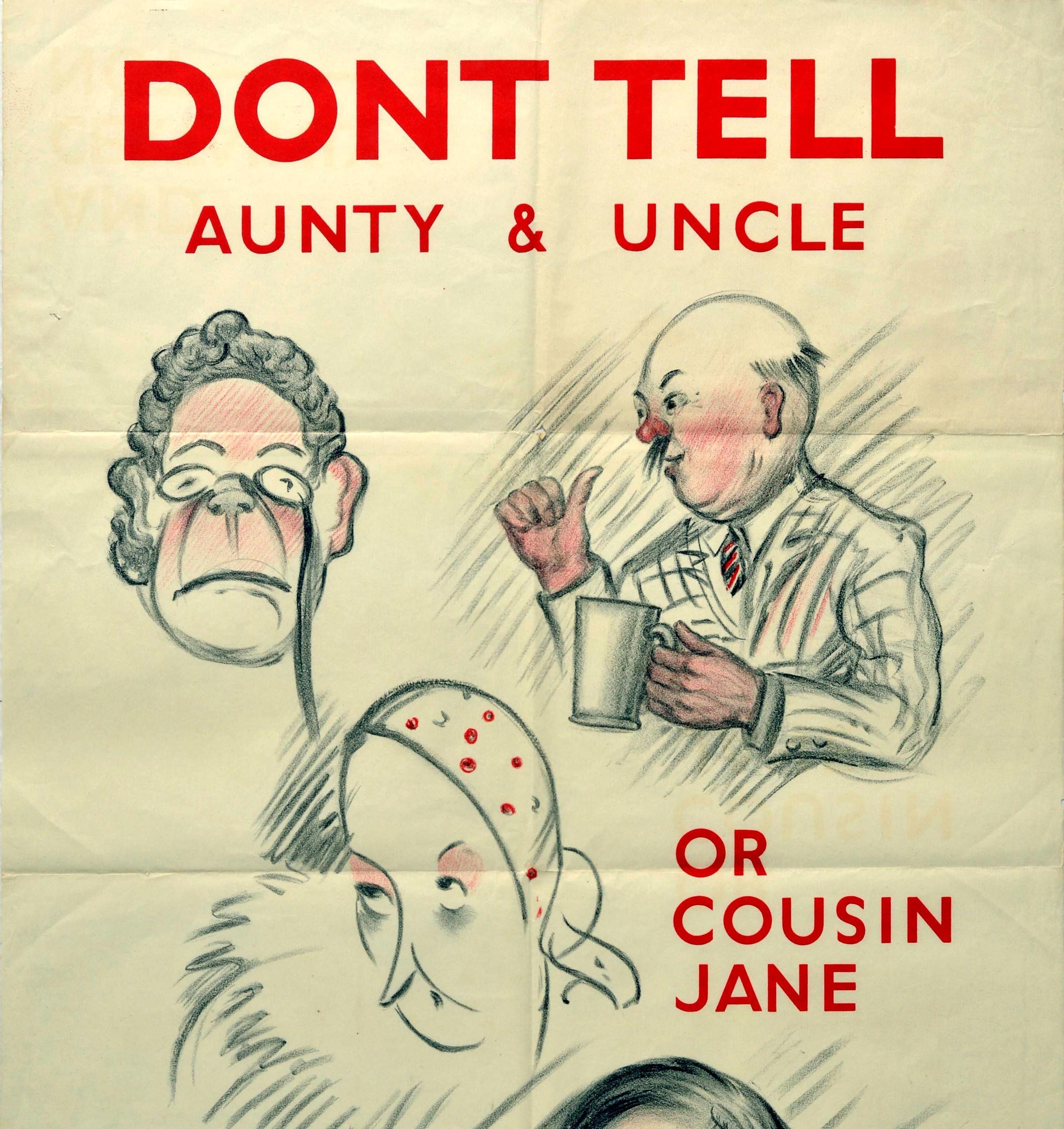 Original vintage World War Two propaganda poster - Dont Tell Aunty & Uncle or Cousin Jane and Certainly not - featuring the bold red lettering between caricature images of a couple depicting the lady wearing glasses and man in a suit holding a drink