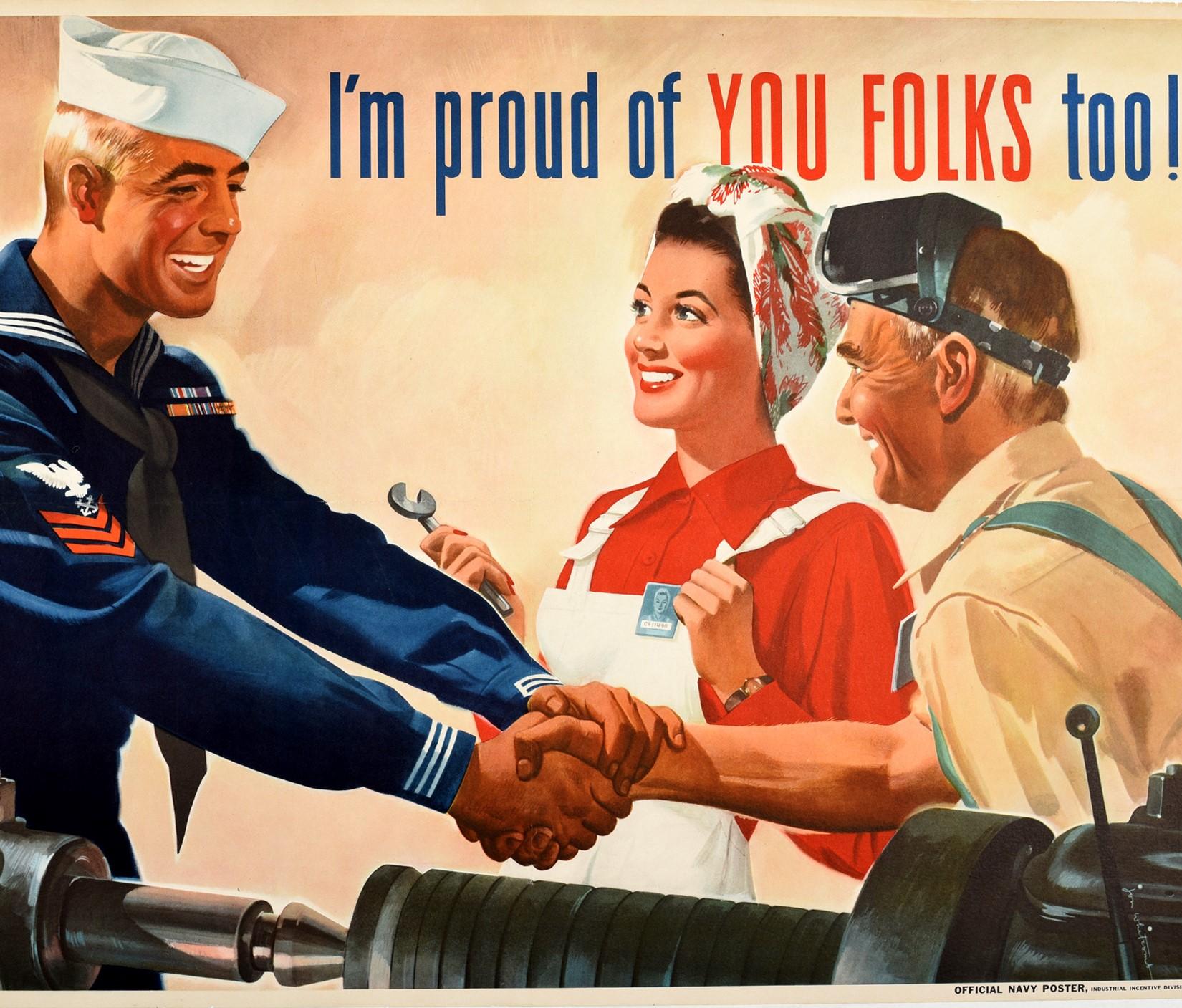 Original vintage World War Two propaganda poster - I'm Proud of You Folks Too! - encouraging people at home to join in the war effort featuring a smiling young sailor in US Navy uniform shaking hands with an older man working as an industrial welder