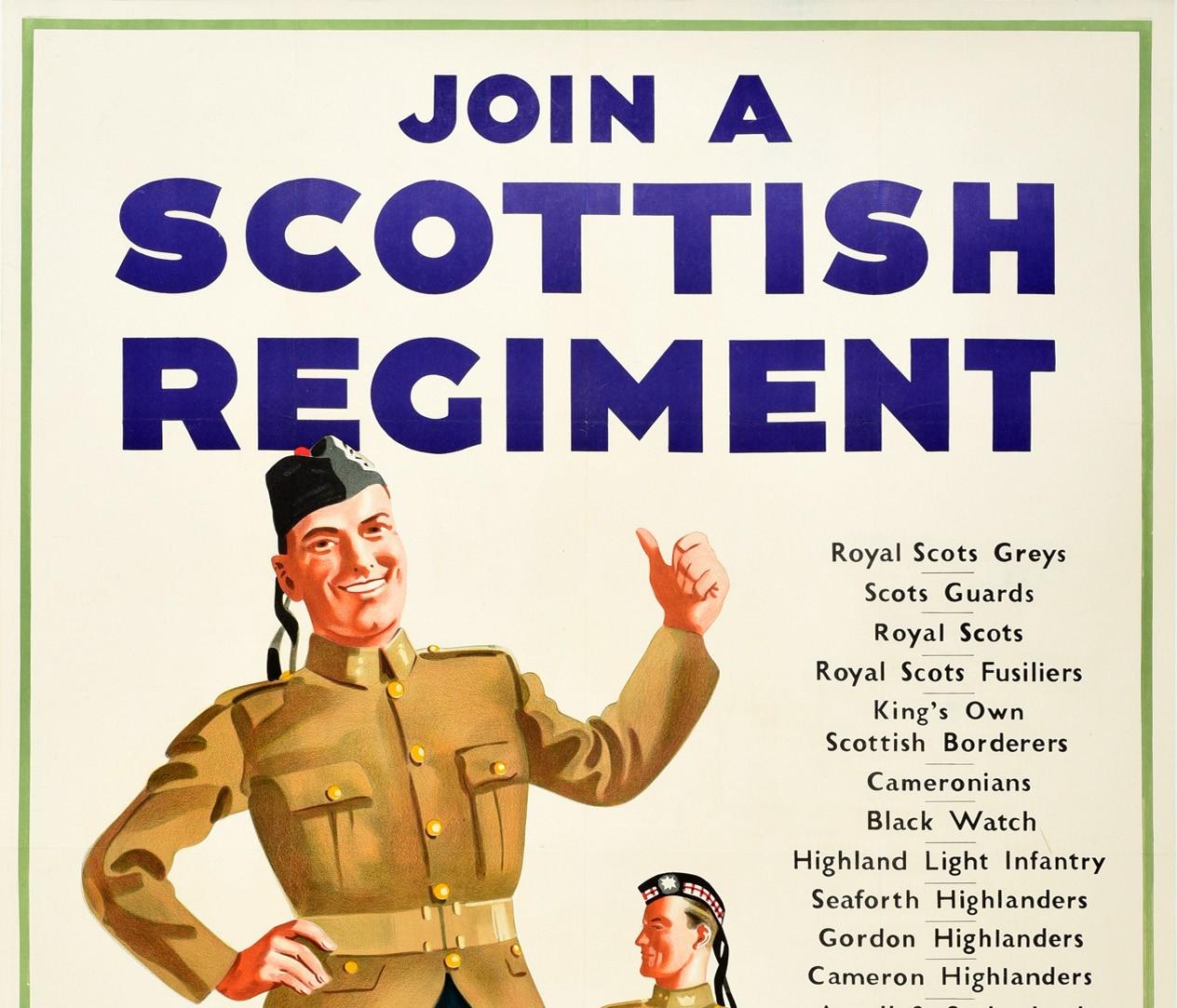 Rare original vintage army recruitment poster - Join a Scottish Regiment - featuring a great image by the notable artist most famous for his Guinness posters John Gilroy (John Thomas Young Gilroy; 1898-1985) depicting a smiling soldier wearing a