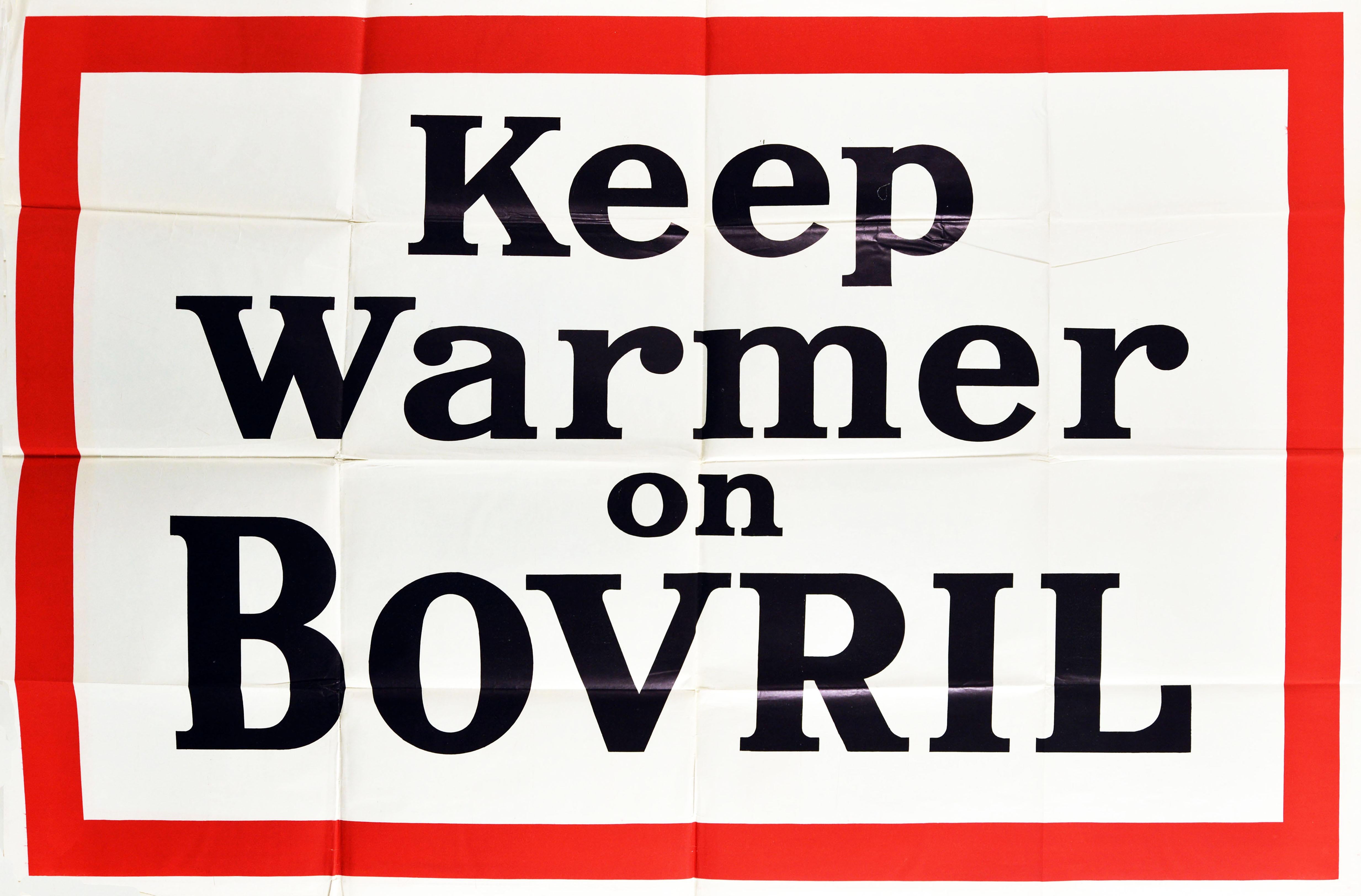 Original vintage food advertising poster for Bovril - Keep Warmer on Bovril - featuring bold black lettering on a white background in a red frame border. Printed in Britain in the 1930s, this campaign used puns and word play to resemble the public