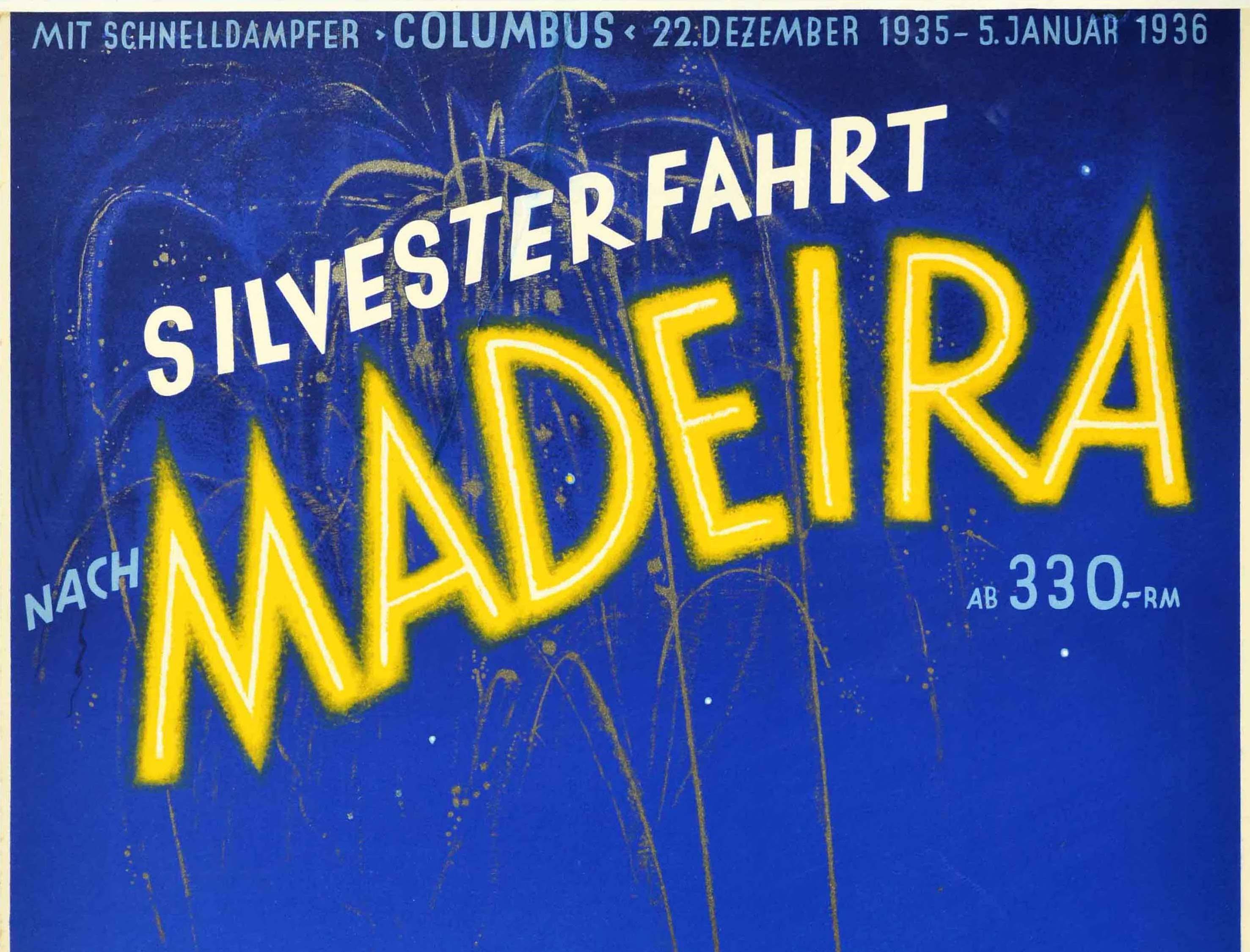 Original vintage cruise travel poster advertising a New Year's Eve trip to Madeira on the express steamer Columbus from 22 December 1935 to 5 January 1936 with Norddeutscher Lloyd Bremen from 330RM - Silvesterfahrt nach Madeira - featuring a great