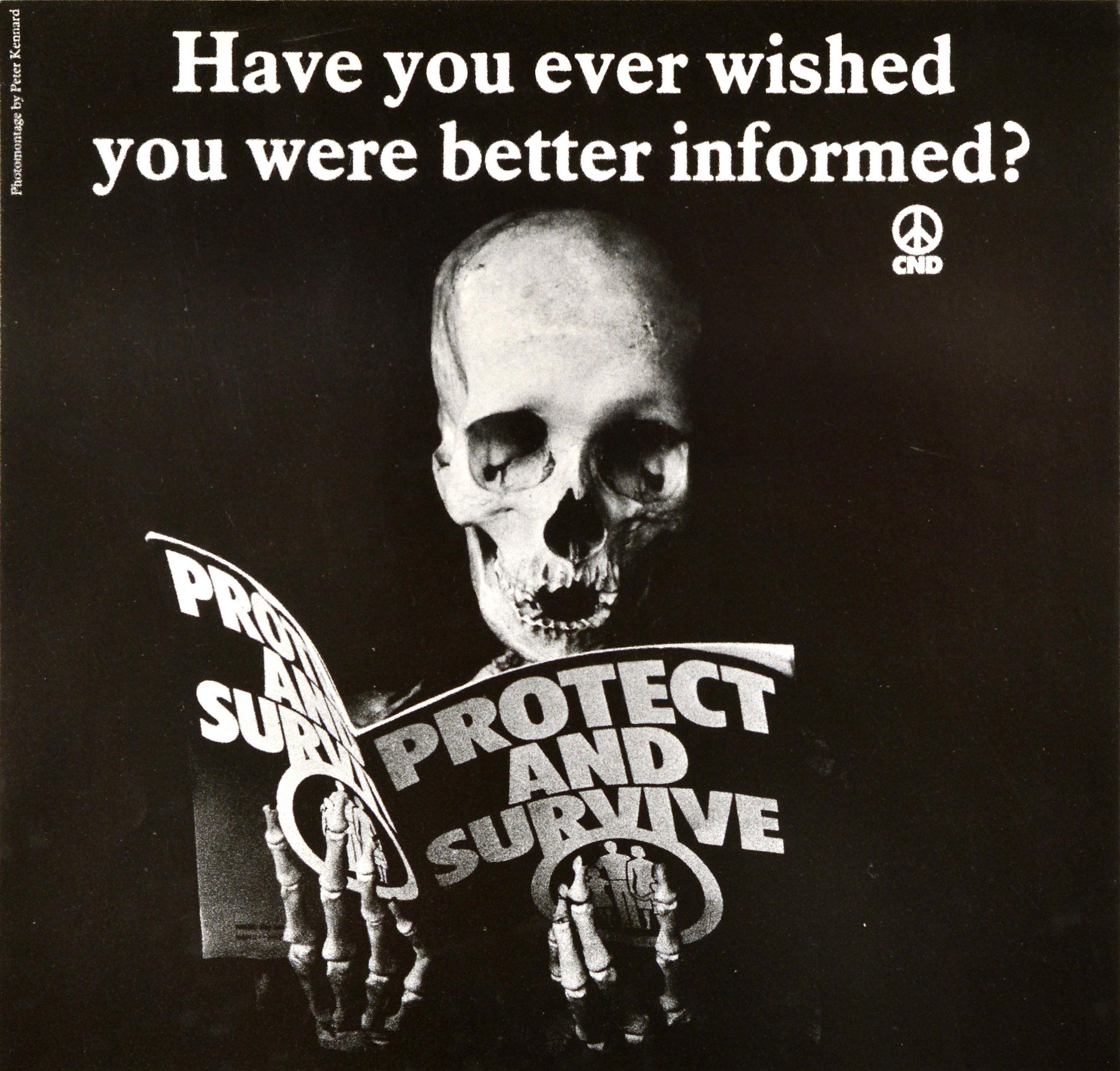 Original-Propagandaposter der Campaign for Nuclear Disarmament (gegründet 1957) - Haben Sie sich jemals gewünscht, besser informiert zu sein? - mit einer auffälligen Schwarz-Weiß-Fotomontage des englischen politischen Künstlers Peter Kennard (geb.