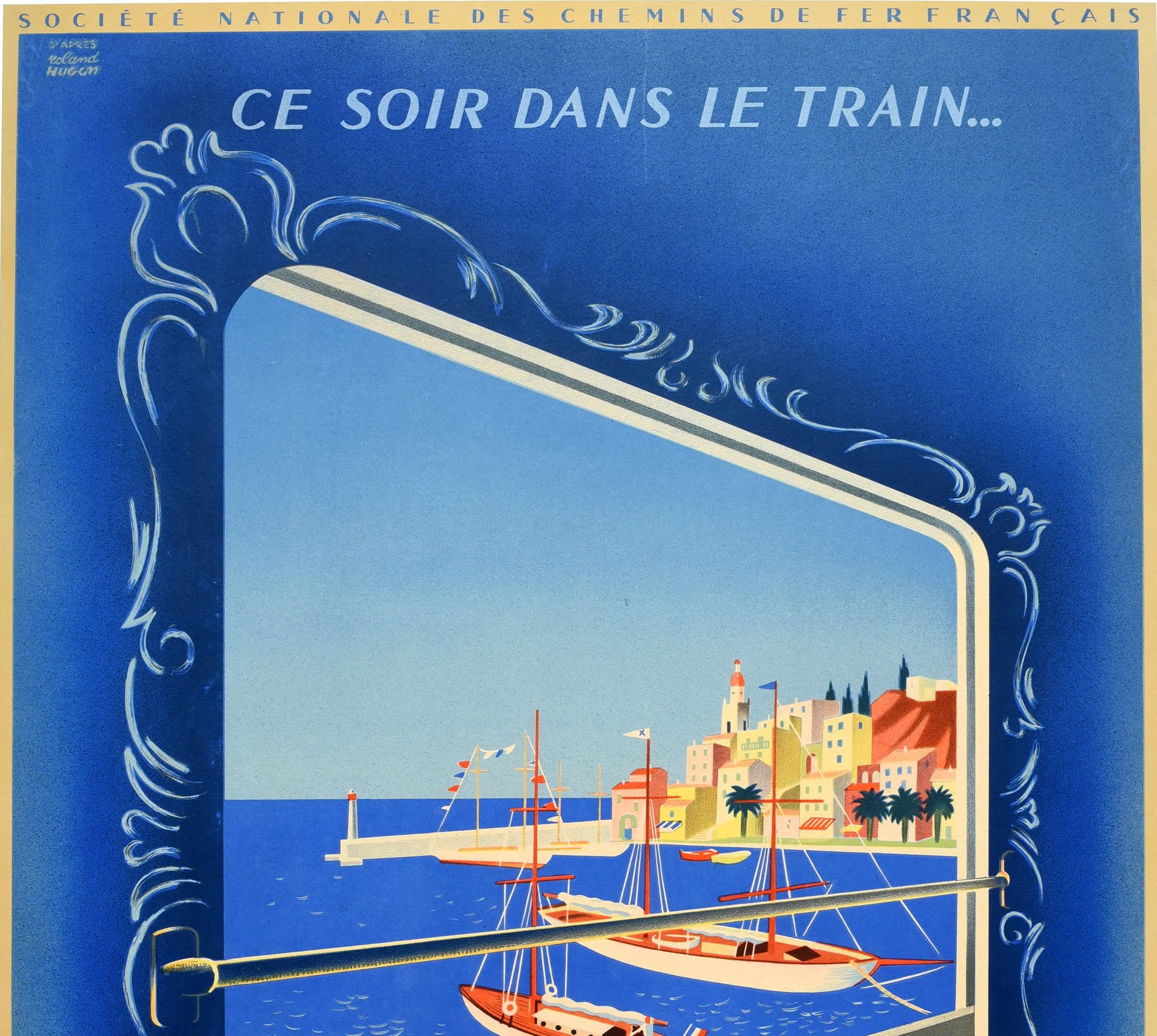 Original vintage travel poster - Ce Soir Dans Le Train... Demain Matin Cote D'Azur / Tonight On The Train... Tomorrow Morning French Riviera - featuring colourful artwork by Roland Hugon (b.1911) of a harbour scene viewed from a framed train window