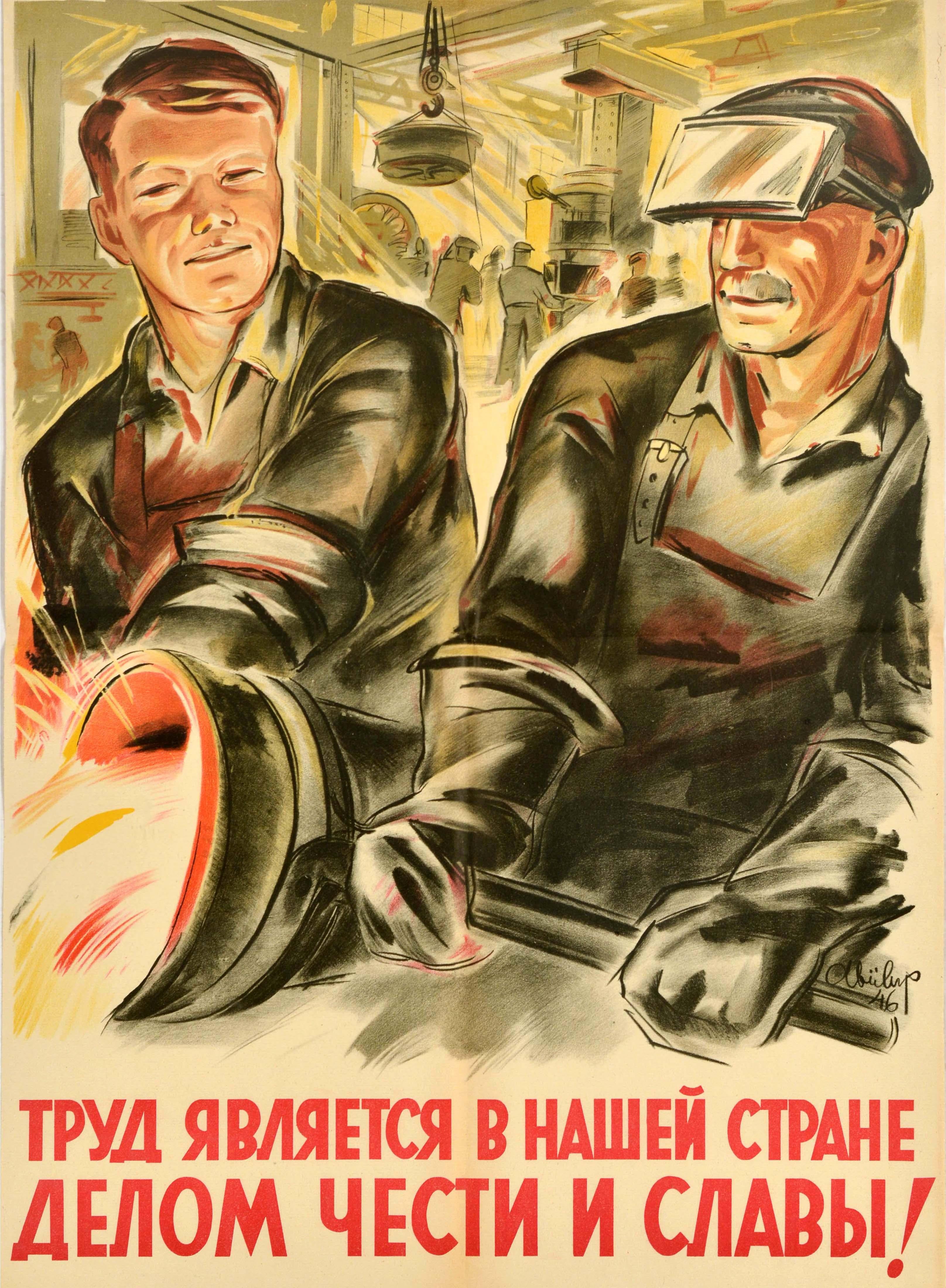 Originales sowjetisches Plakat zur Arbeitsmotivation - Arbeit ist eine Sache der Ehre und des Ruhms in unserem Land / Труд является в нашей стране делом чести и славы! - mit einer Industriezeichnung, die zwei Arbeiter in einer Metallfabrik zeigt,
