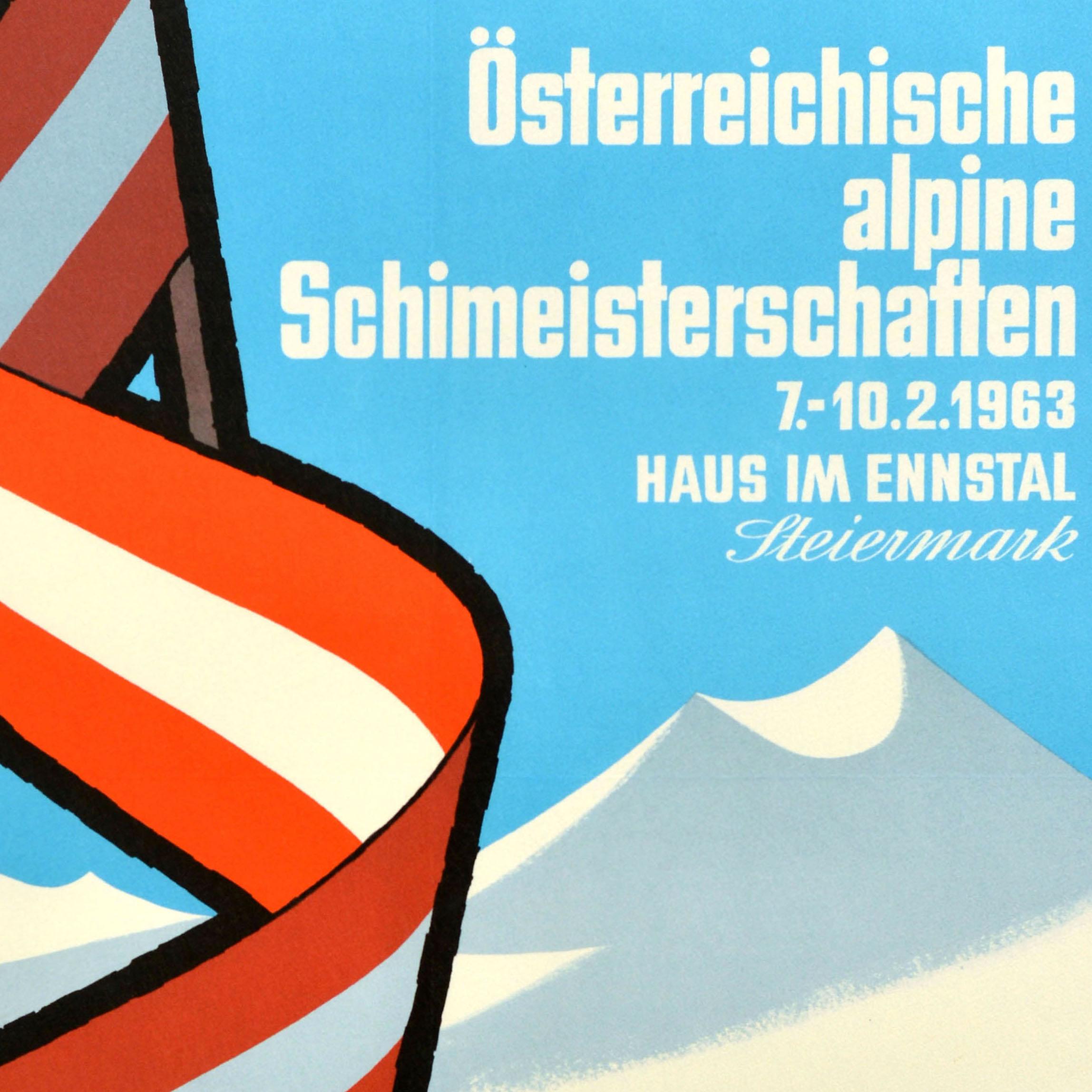 Original vintage sports poster for the Osterreichische Alpine Schimeisterschaften Haus Im Ennstal Steiermark / Austrian Alpine Ski Championships 7-10 February 1963 Styria organised by the OSV Steirischer Schiverband Sportverein Union Haus sports