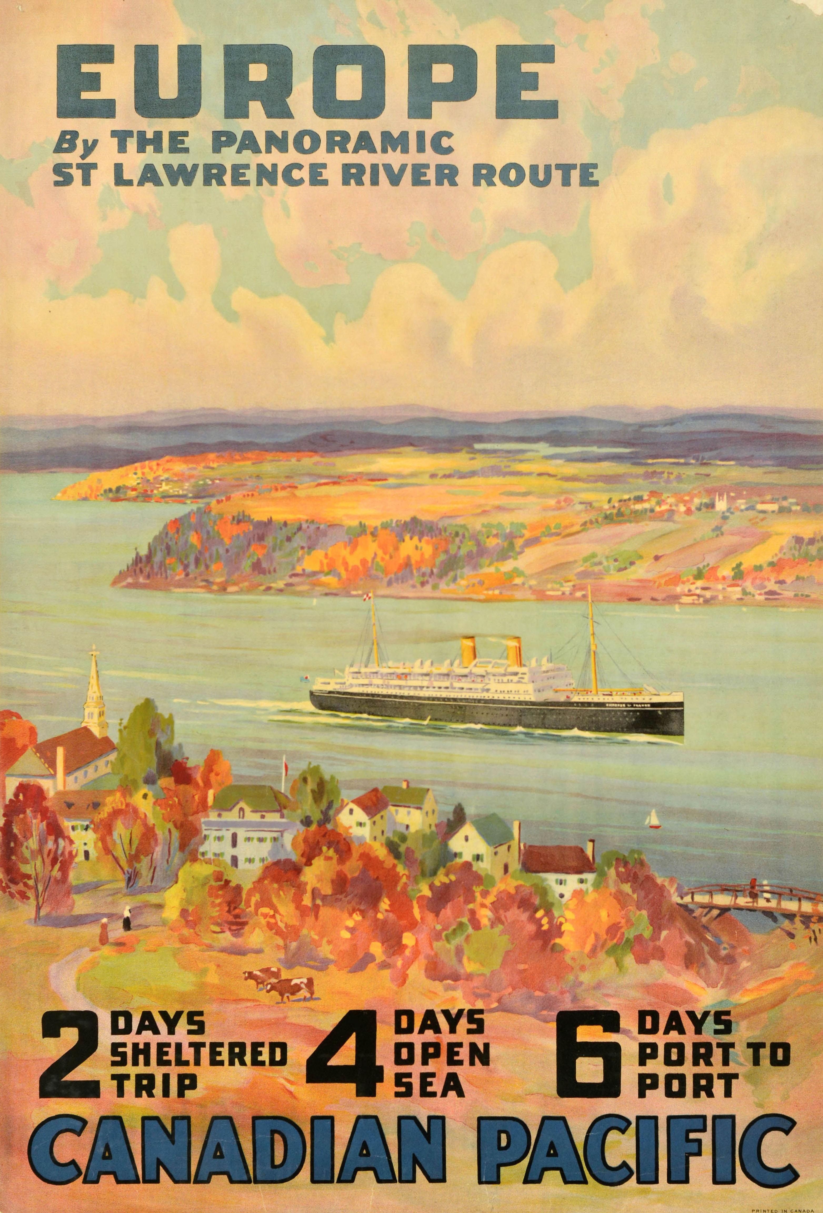 Original vintage cruise travel poster advertising European trips from Canada - Europe by the panoramic St Lawrence River route 2 days sheltered trip 4 days open sea 6 days port to port Canadian Pacific - featuring an illustration of the Empress of