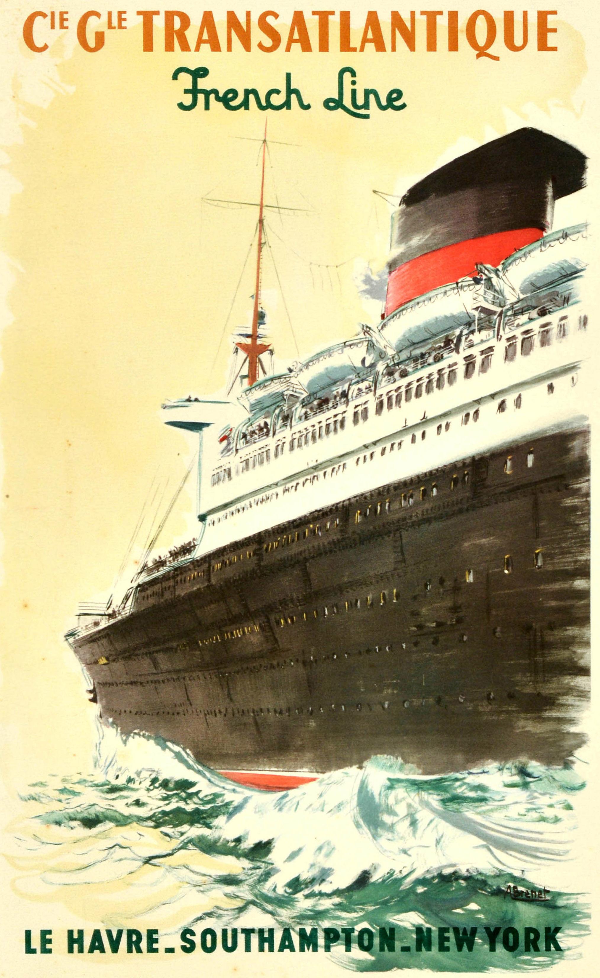 Original vintage cruise travel poster - Cie Gle Transatlantique French Line Le Havre Southampton New York - featuring artwork by the French artist Albert Brenet (1903-2005) depicting an ocean liner sailing at sea with the stylised title text above