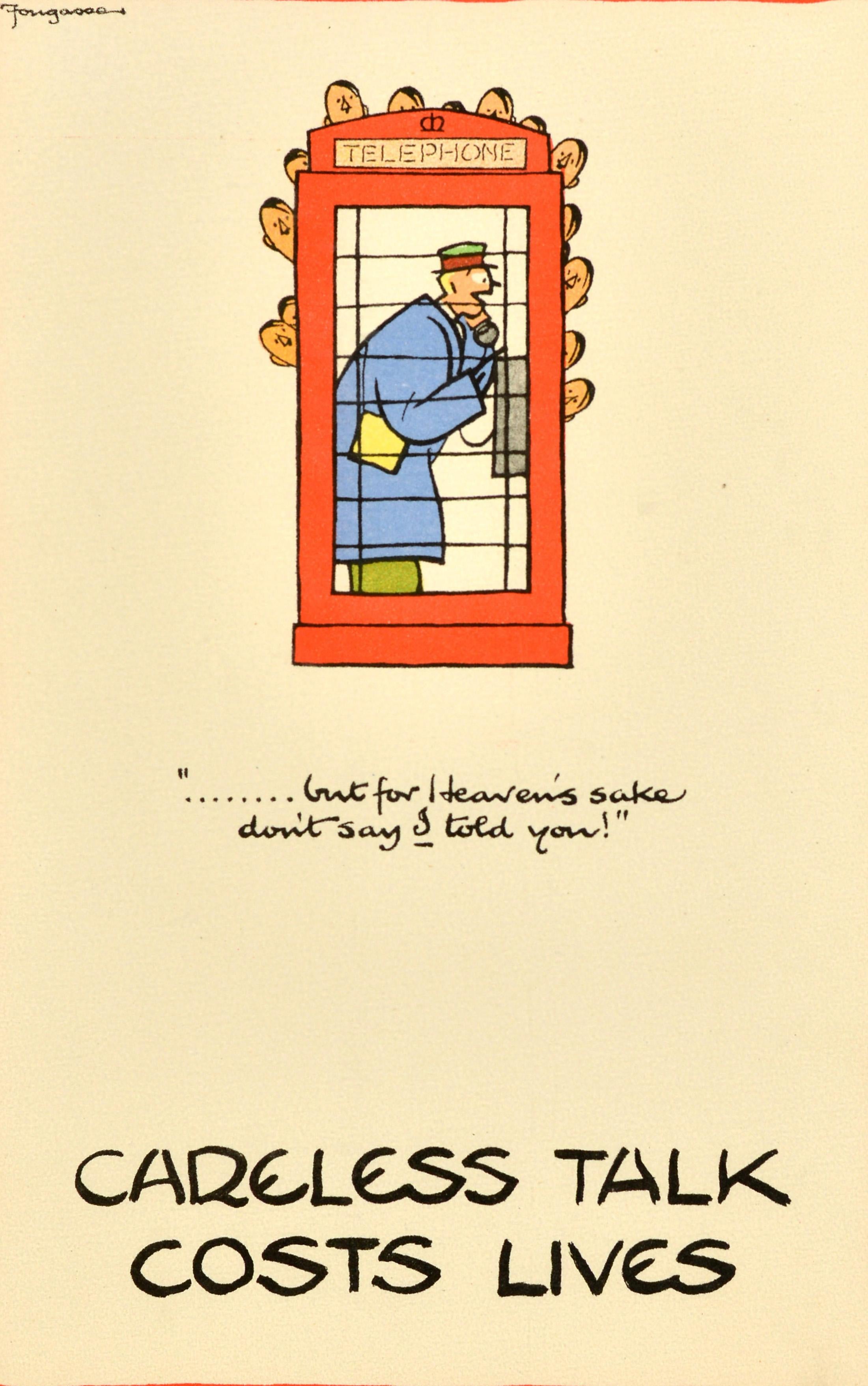 Poster originale d'epoca della Seconda Guerra Mondiale del noto vignettista e illustratore britannico Fougasse (Cyril Kenneth Bird; 1887-1965). Grande disegno della popolare serie di propaganda bellica Careless Talk Costs Lives pubblicata dal