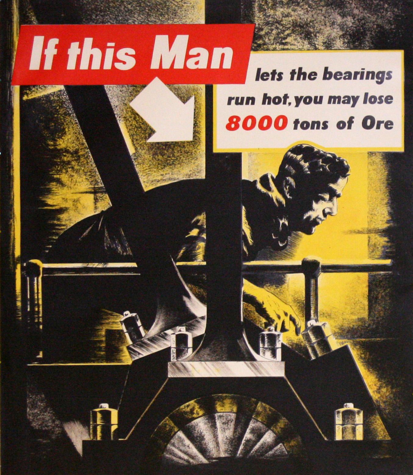 Original vintage World War Two propaganda poster - If this Man lets the bearings run hot you may lose 8000 tons of ore Merchant Navy Comforts Service National Appeal Headquarters 62 Heath Street London NW3 - featuring a dynamic industrial design