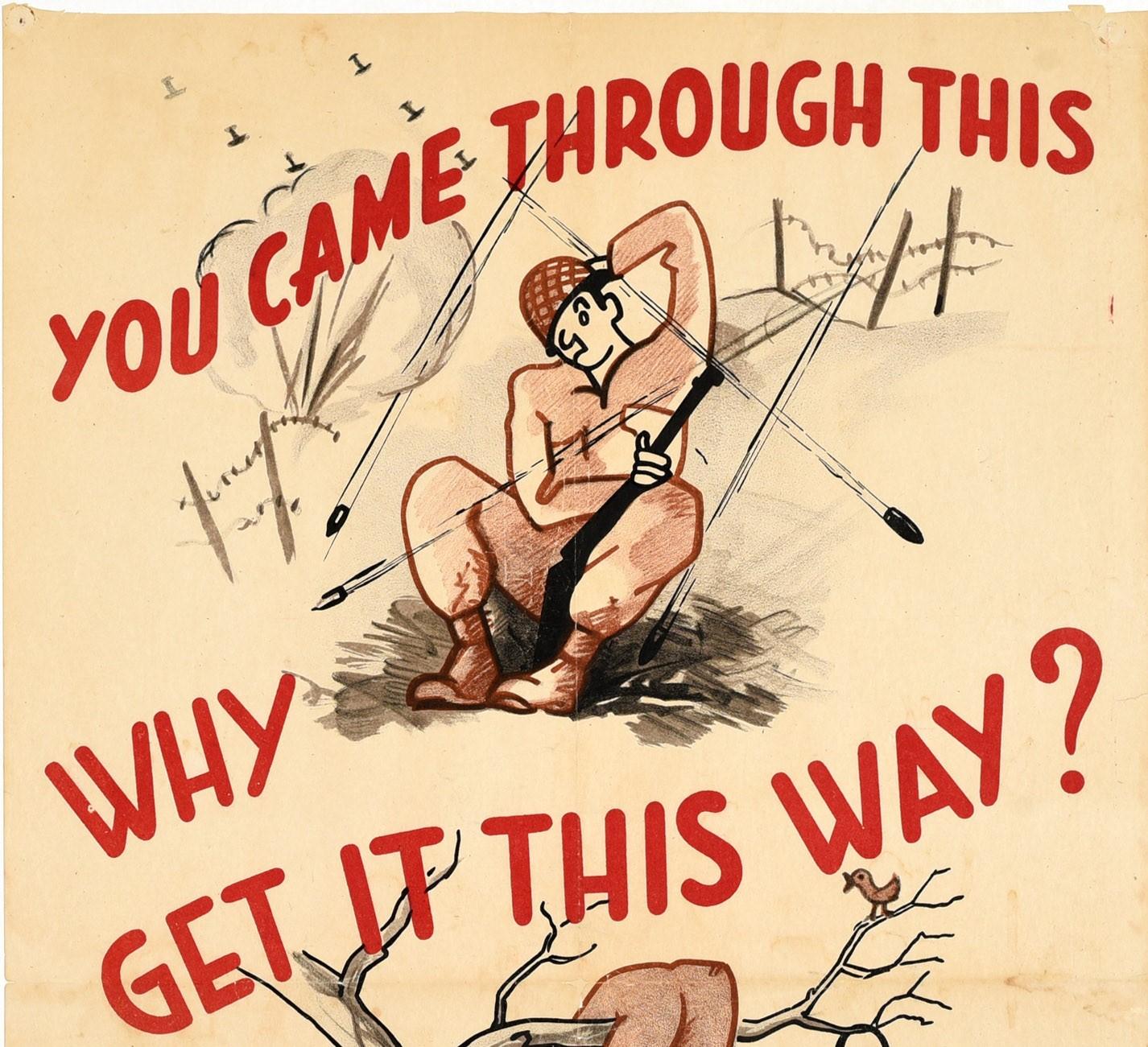 Original vintage WWII period road safety poster - You came through this Why get it this way? Be Careful! - featuring a cartoon design depicting a soldier in uniform holding a gun next to a barbed wire fence and taking cover from bullets firing