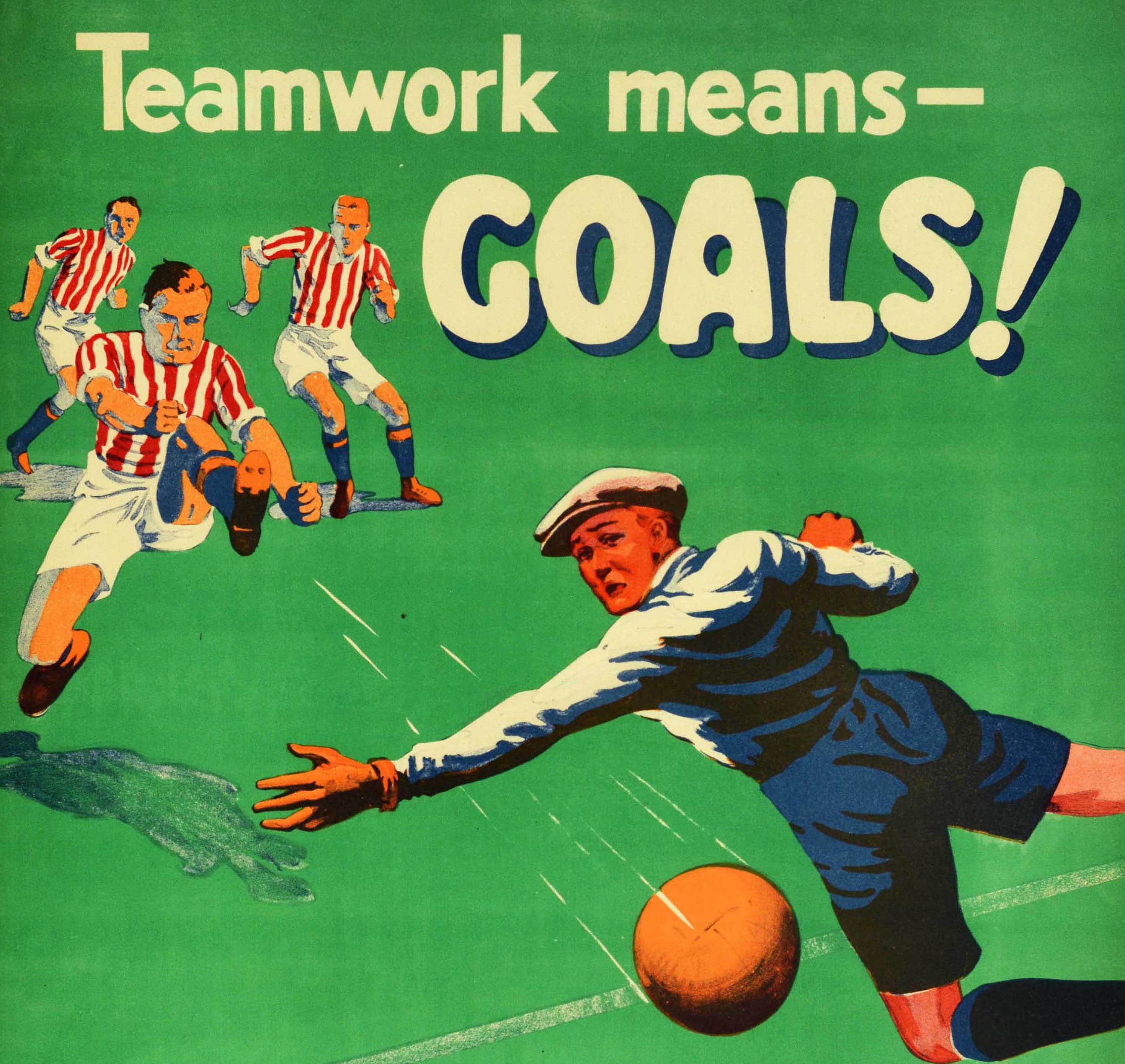 Original vintage workplace motivational poster - Teamwork means goals! Combined effort seldom loses Join in Help win Be in Bill Jones - featuring a dynamic and colourful image of a football match showing the team in red and white tops working