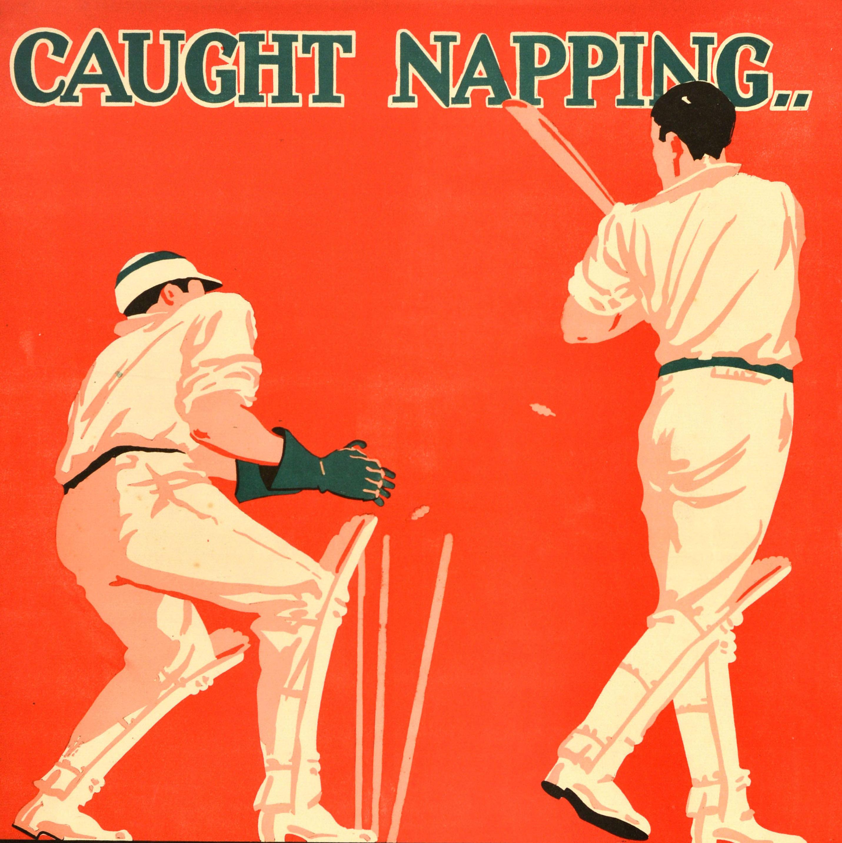 Original vintage workplace motivational poster - Caught napping ... Only those who keep their minds on their work advance to better jobs Get in the Game Bill Jones - featuring a sport themed illustration of cricket players set on a red background,