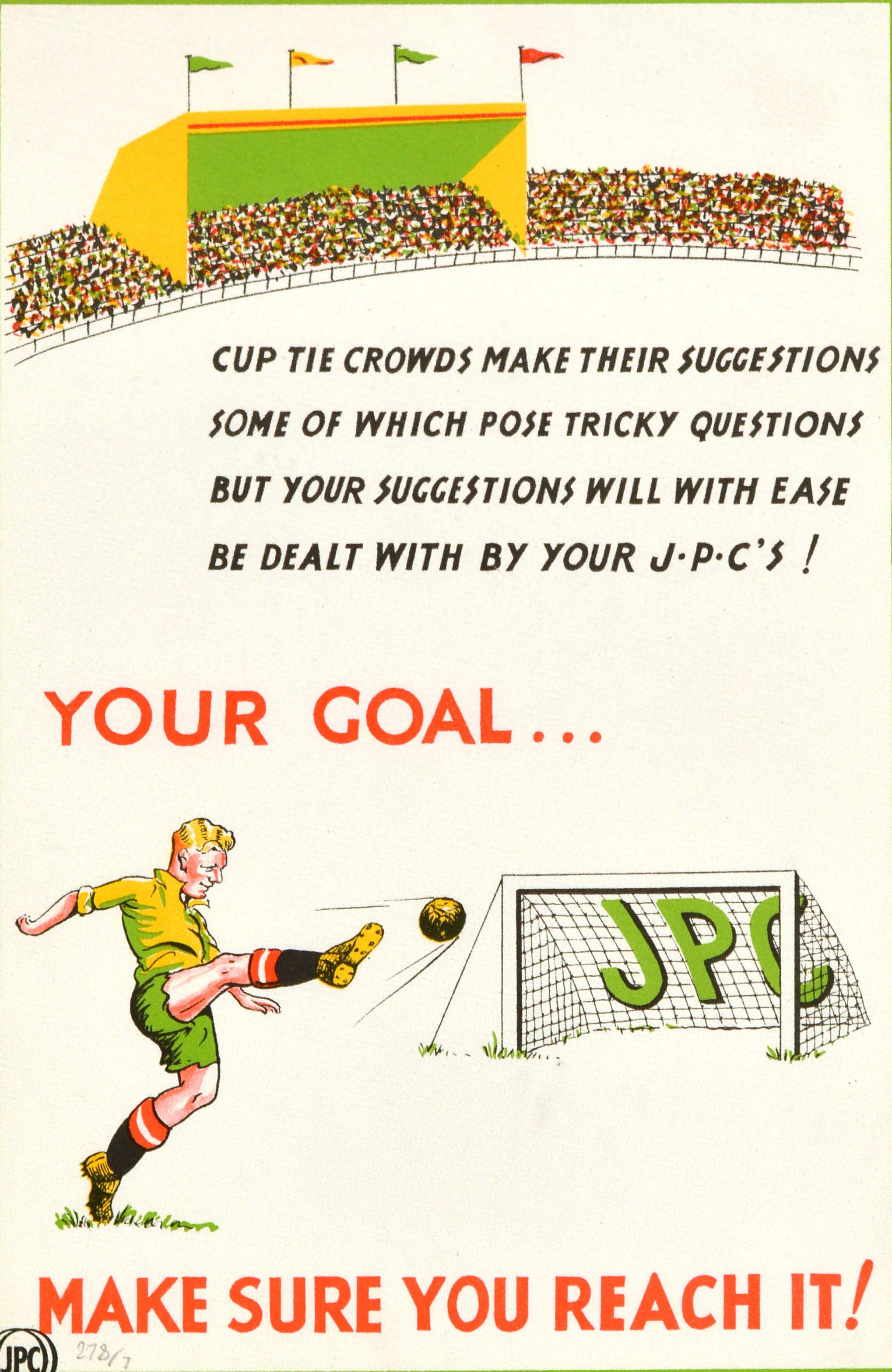 Poster originale di propaganda sul posto di lavoro - Il tuo obiettivo... assicurati di raggiungerlo! - con un disegno sportivo motivazionale che raffigura un giocatore di calcio che calcia il pallone in porta con la scritta JPC in grassetto verde