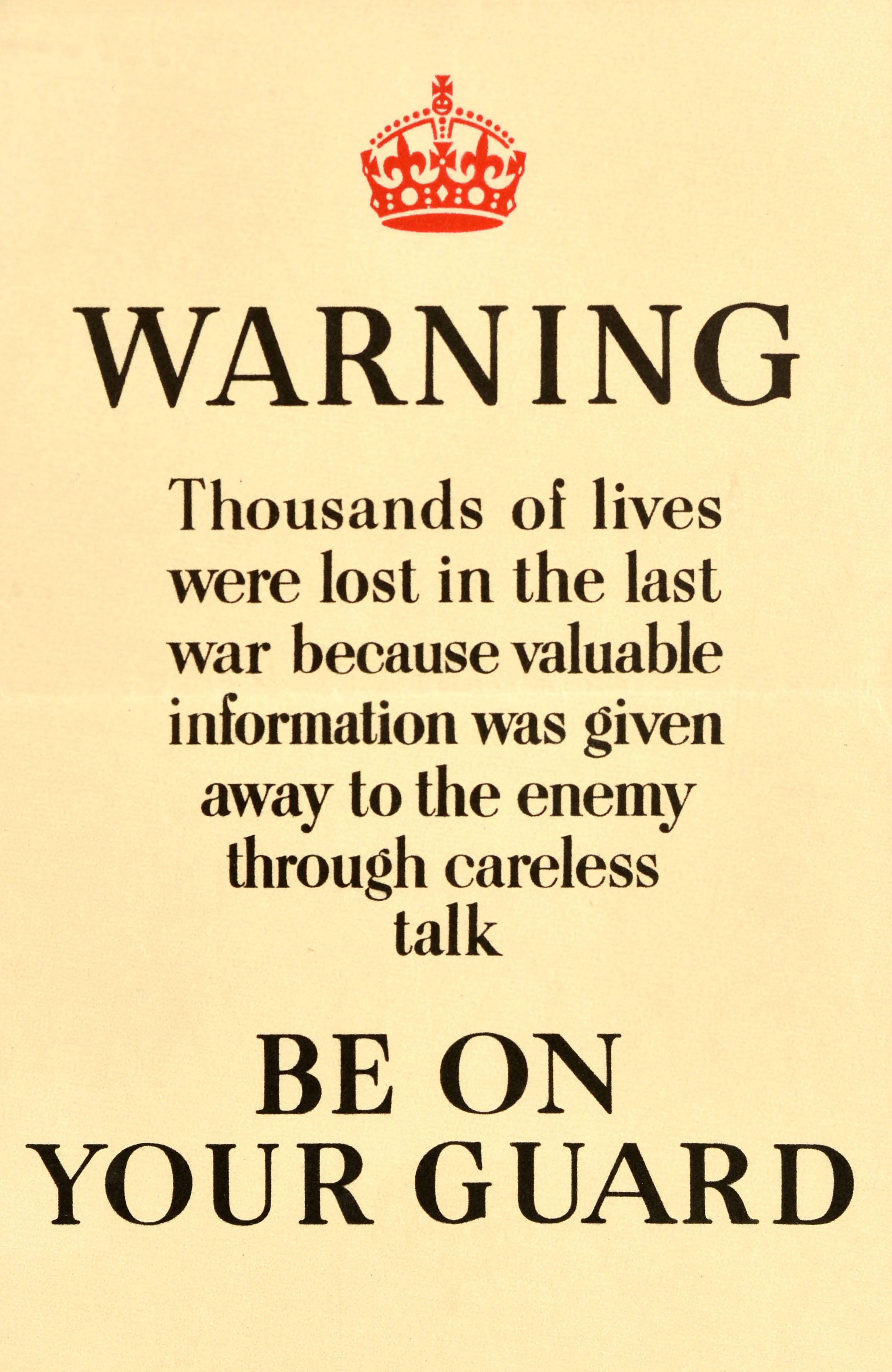 Poster originale d'epoca del fronte interno della Seconda Guerra Mondiale - Avvertimento Migliaia di vite sono andate perdute nell'ultima guerra perché informazioni preziose sono state date al nemico attraverso discorsi incauti Be On Your Guard -