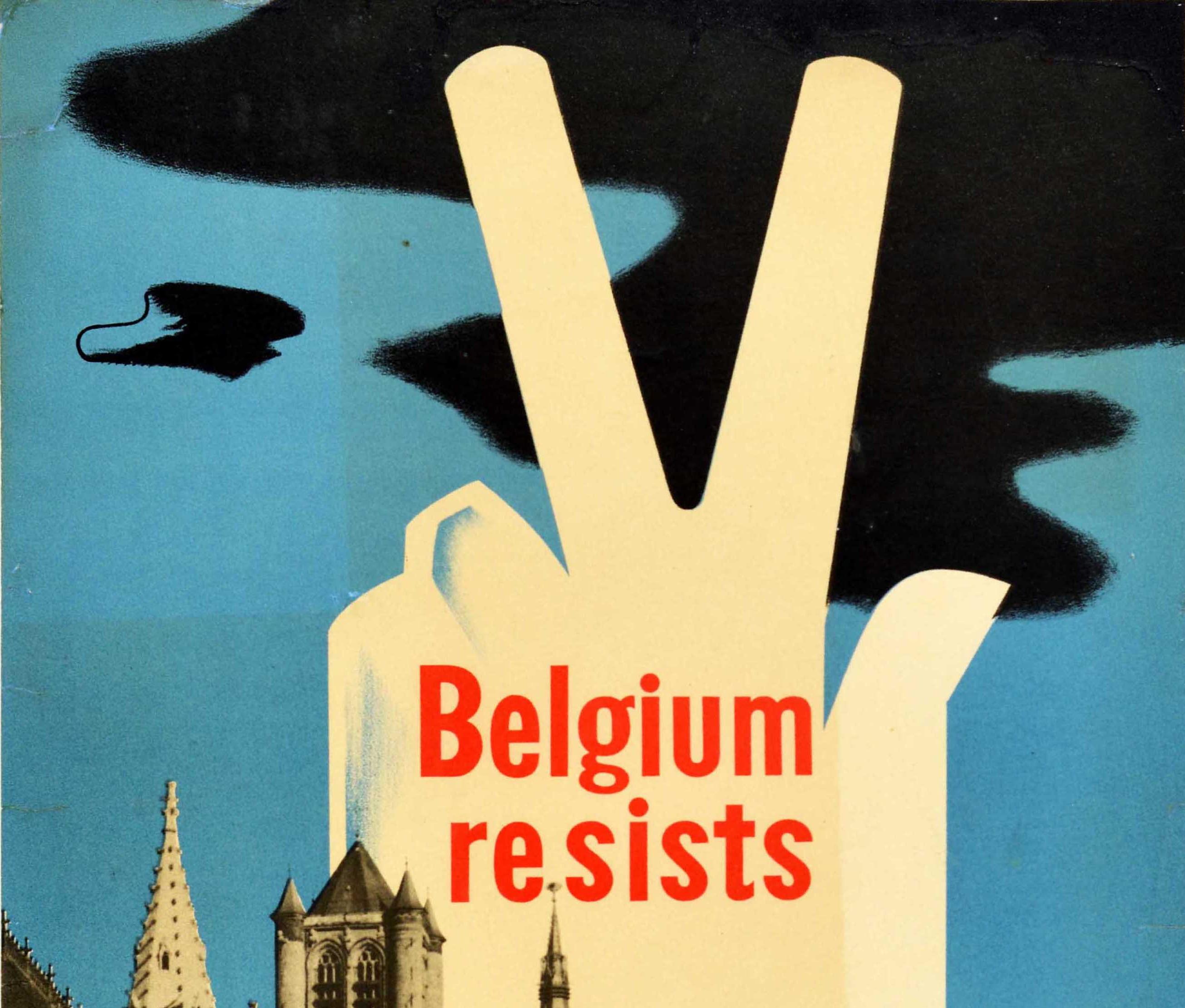 Original vintage Belgian World War Two poster - Belgium Resists - issued by The Belgian War Relief Society Inc of the United States of America Member Agency in the National War Fund 420 Lexington Avenue New York. Design features a stylised hand