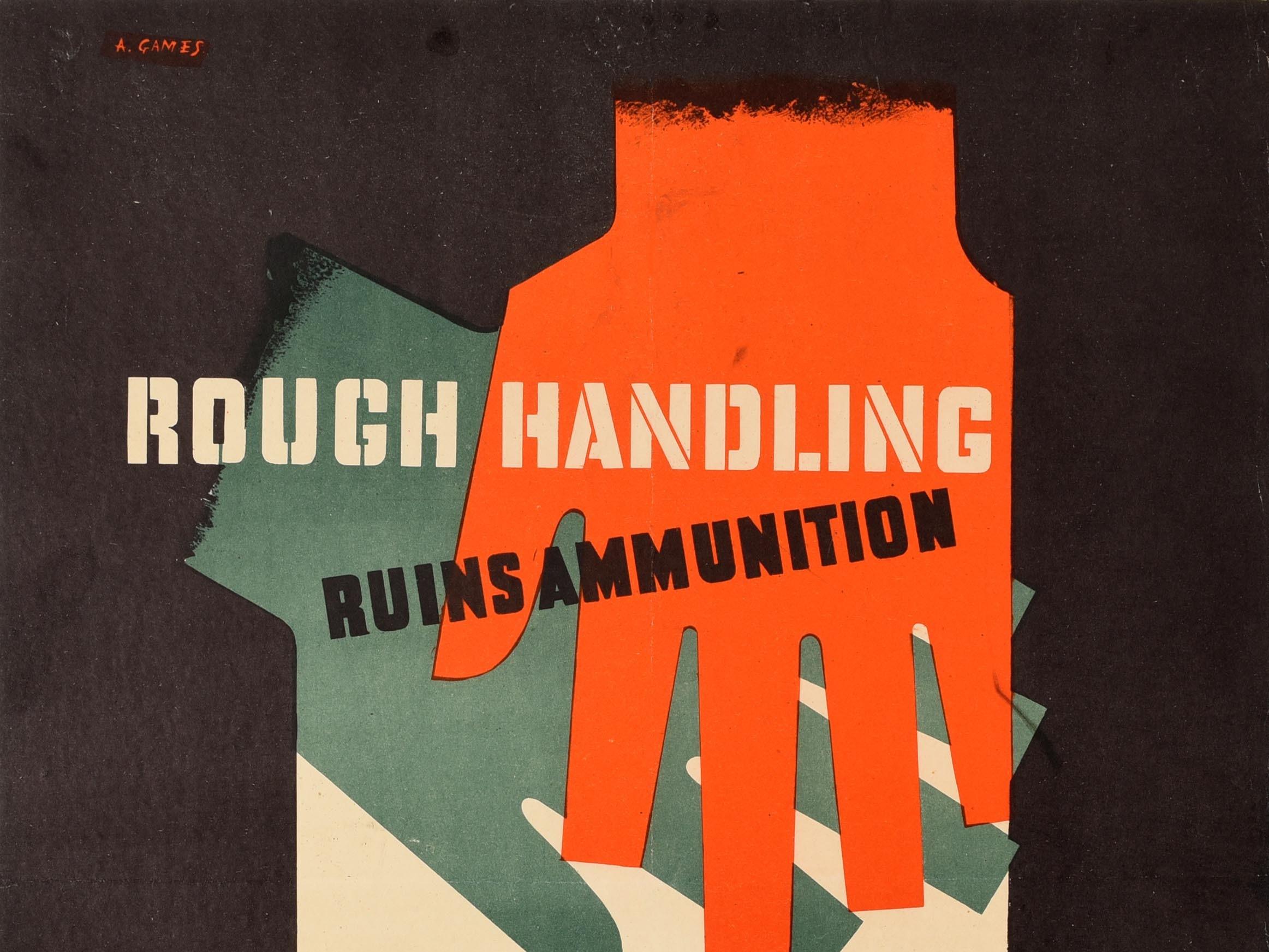 Original vintage World War Two military safety propaganda poster - Rough Handling Ruins Ammunition Handle It With Care - featuring a dynamic design by the notable British graphic designer Abram Games (Abraham Gamse; 1914-1996) depicting two stylised