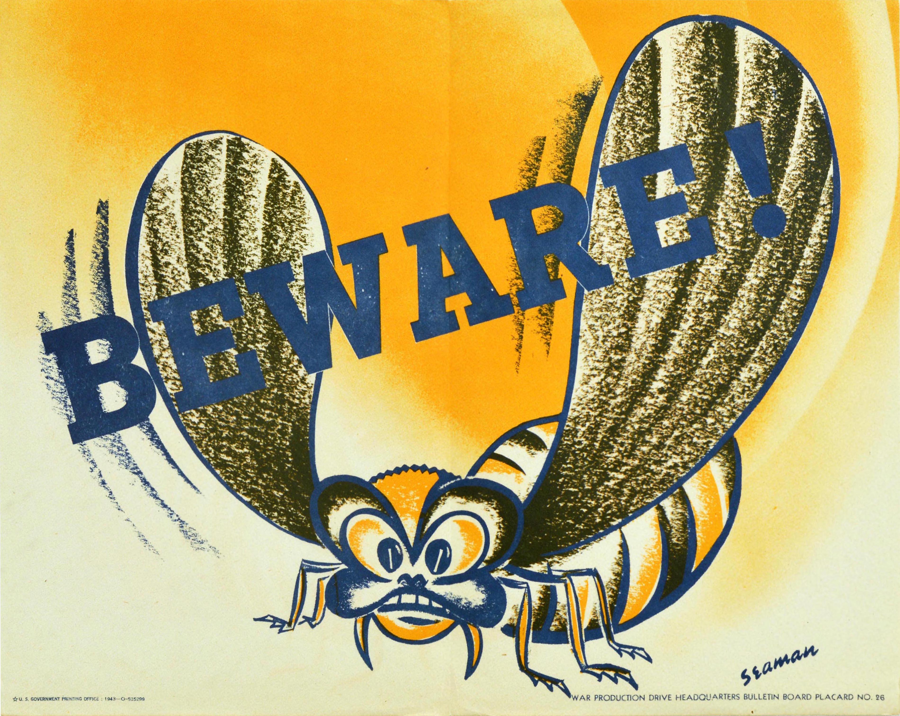 Original vintage World War Two propaganda poster issued by the War Production Drive Headquarters as a warning featuring a dramatic design depicting a large angry looking flying insect - bee / wasp / mosquito - with black and yellow stripes outlined