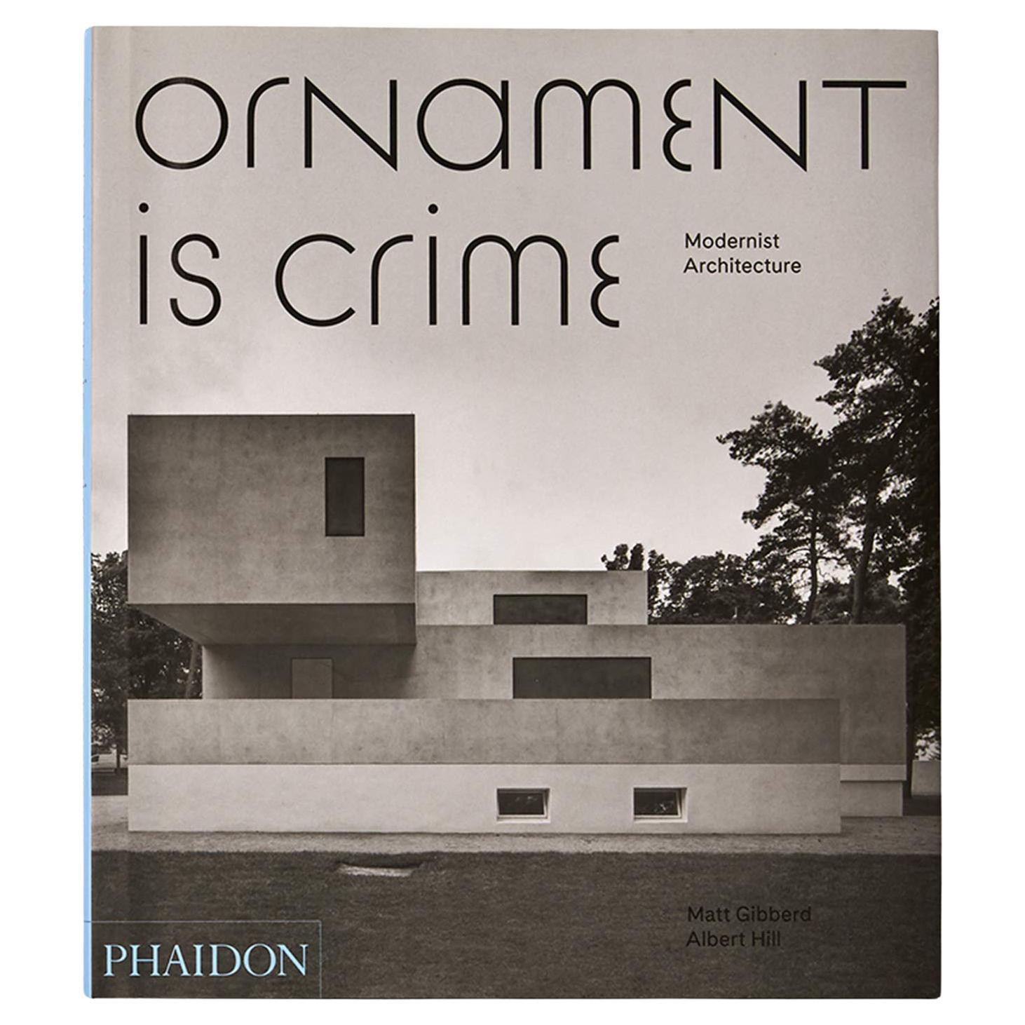 L'ornement Crime Modernist Architecture Matt Gibberd et Albert Hill