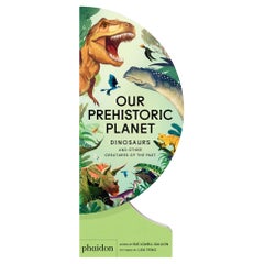 Notre planète préhistorique : Dinosaures et autres créatures du passé