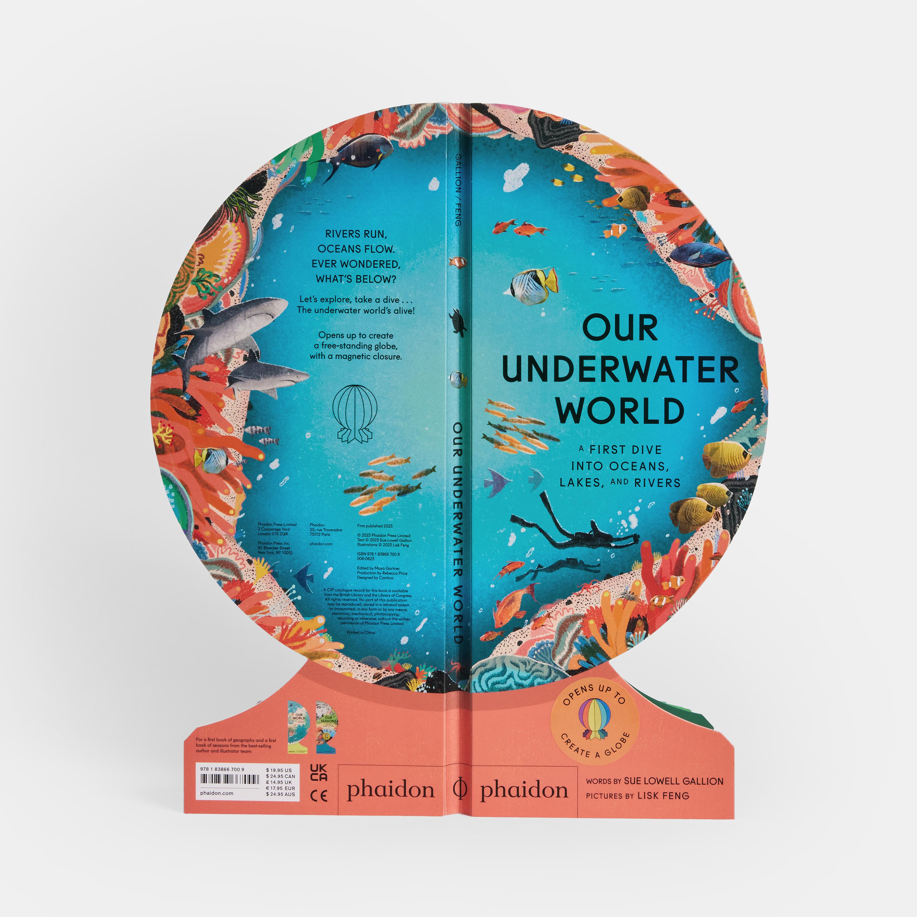 A poetic read-aloud celebration of our planet’s underwater worlds, that opens up to create a freestanding globe

The youngest readers are invited to explore and experience our blue planet’s amazing underwater ecosystems through rhyming verse and