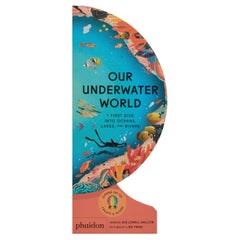 Our Underwater World A First Dive into Oceans, Lakes, and Rivers