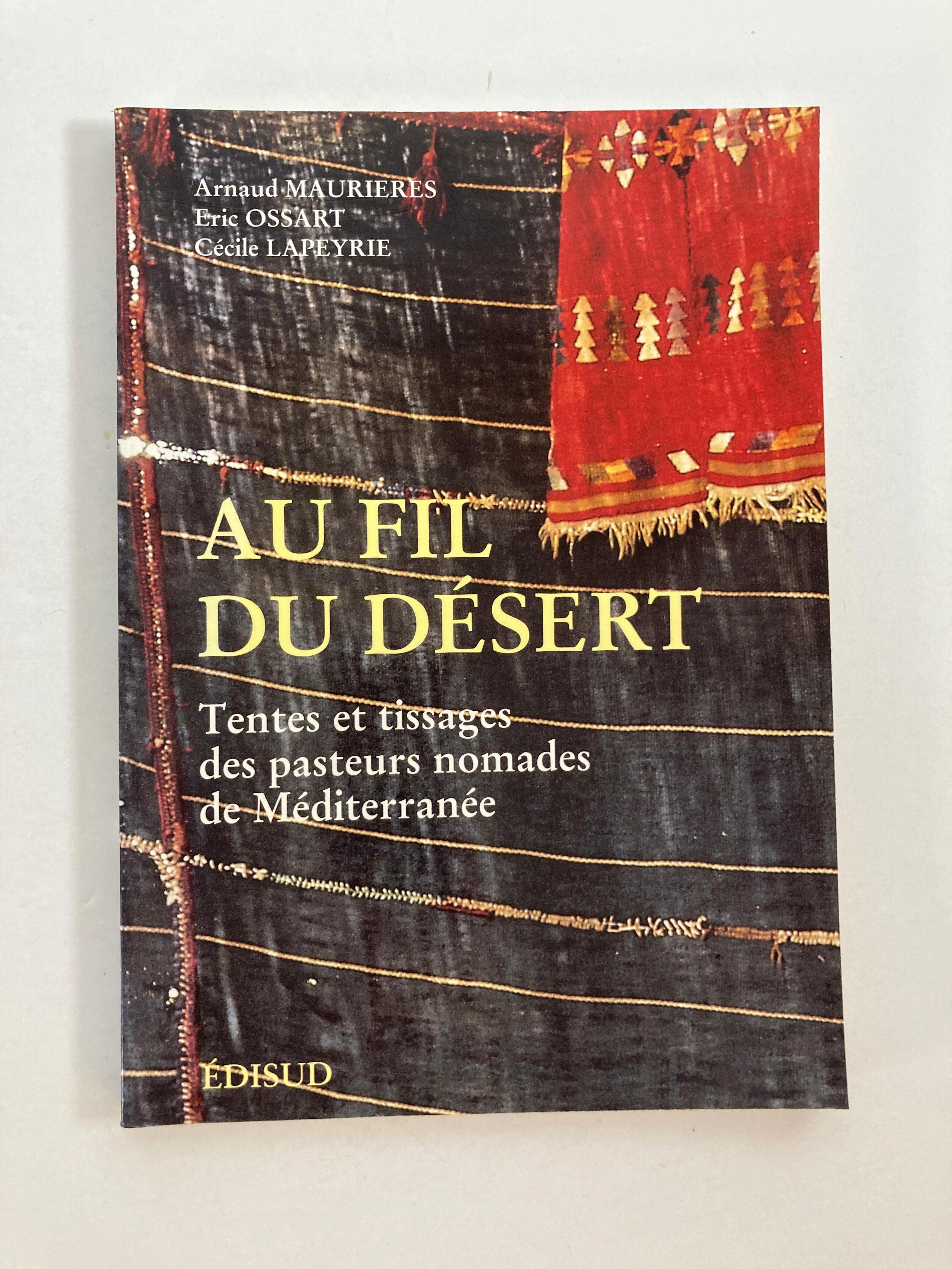 Over the Desert - Tents And Weaving Of Nomadic Pastors.
Au fil du de´sert: Tentes et tissages des pasteurs nomades de Me´diterrane´e 
(French Edition) 
(French language) Paperback – 
January 1, 1996
by Arnaud Maurie`res (Author)
Publisher: