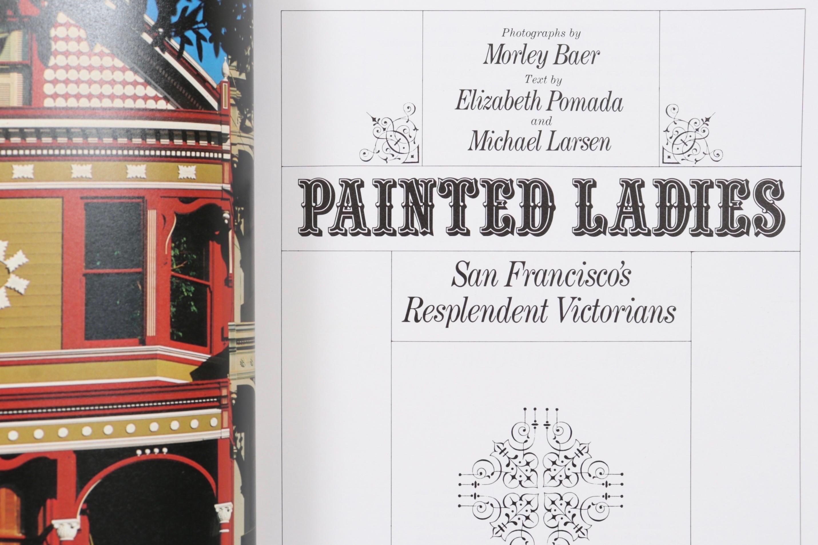 Painted Ladies, San Francisco's Resplendent Victorians. Photographs by Morley Baer, text by Elizabeth Pomada and Michael Larson. Published by E.P. Dutton of New York in 1978, printed in Tokyo. Softcover, 80 pages.